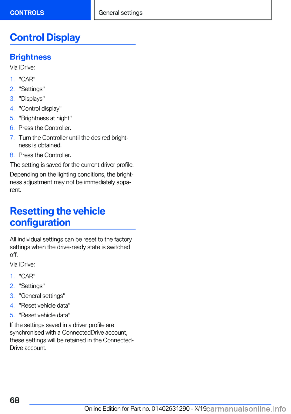 BMW M8 2020  Owners Manual �C�o�n�t�r�o�l��D�i�s�p�l�a�y
�B�r�i�g�h�t�n�e�s�s�V�i�a��i�D�r�i�v�e�:
�1�.��C�A�R��2�.��S�e�t�t�i�n�g�s��3�.��D�i�s�p�l�a�y�s��4�.��C�o�n�t�r�o�l��d�i�s�p�l�a�y��5�.��B�r�i�g�h�t�n�e�s�s