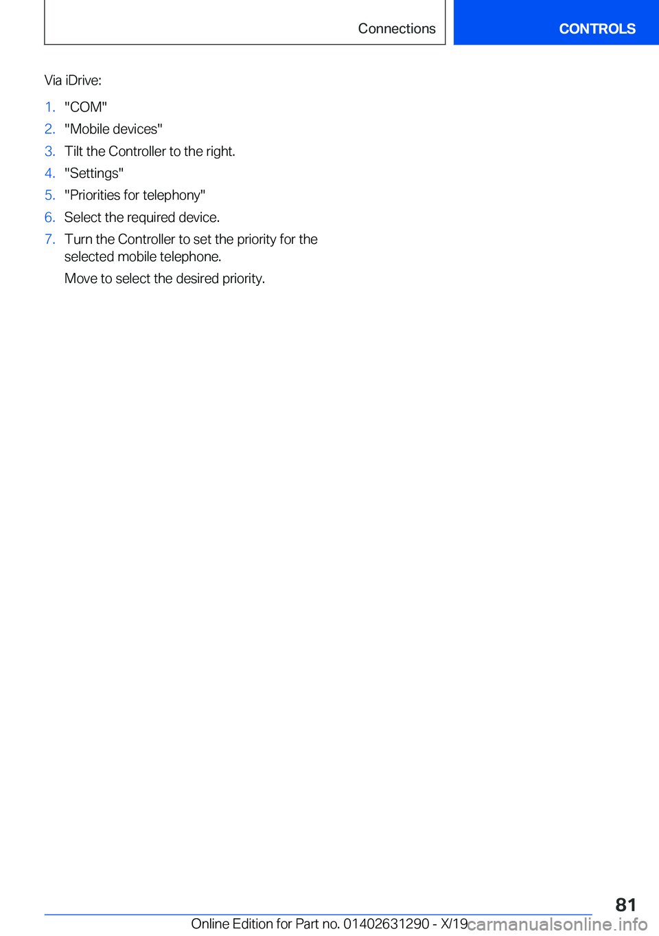 BMW M8 2020  Owners Manual �V�i�a��i�D�r�i�v�e�:�1�.��C�O�M��2�.��M�o�b�i�l�e��d�e�v�i�c�e�s��3�.�T�i�l�t��t�h�e��C�o�n�t�r�o�l�l�e�r��t�o��t�h�e��r�i�g�h�t�.�4�.��S�e�t�t�i�n�g�s��5�.��P�r�i�o�r�i�t�i�e�s��f�o�r