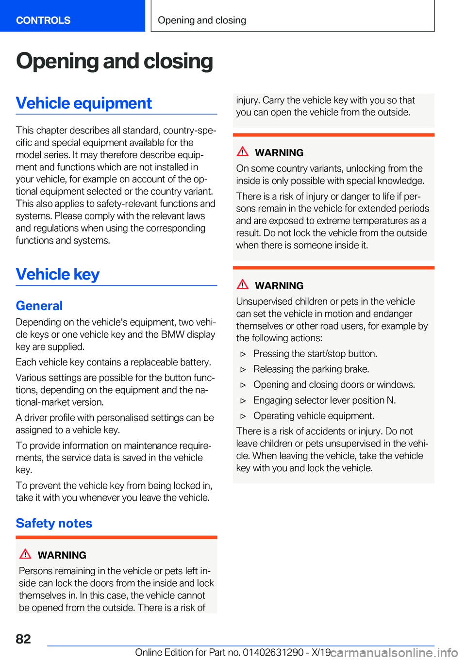 BMW M8 2020  Owners Manual �O�p�e�n�i�n�g��a�n�d��c�l�o�s�i�n�g�V�e�h�i�c�l�e��e�q�u�i�p�m�e�n�t
�T�h�i�s��c�h�a�p�t�e�r��d�e�s�c�r�i�b�e�s��a�l�l��s�t�a�n�d�a�r�d�,��c�o�u�n�t�r�y�-�s�p�ej�c�i�f�i�c��a�n�d��s�p�e�c�