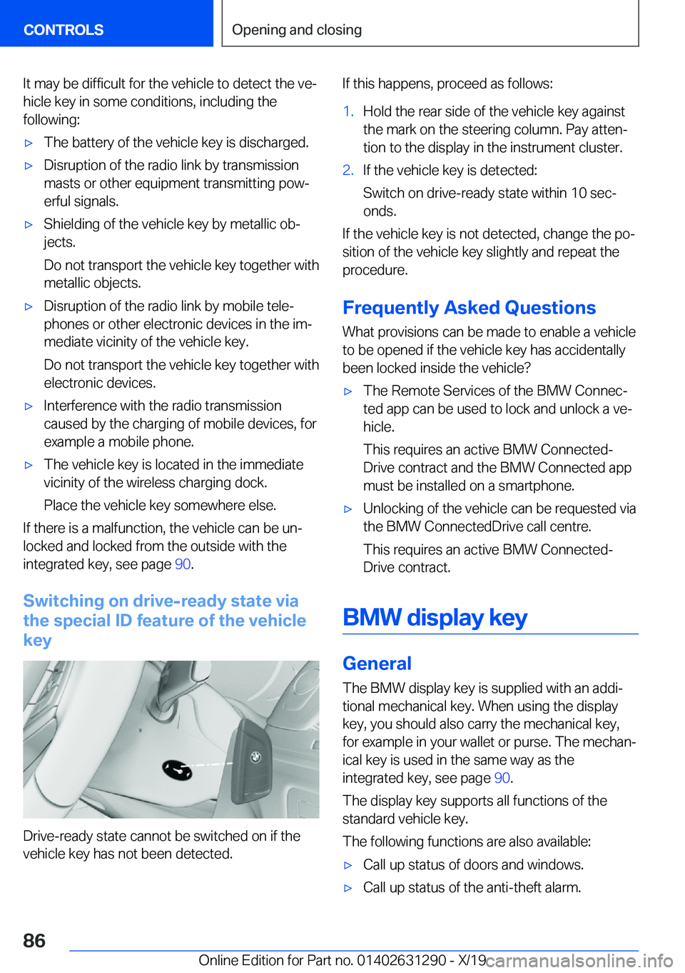 BMW M8 2020  Owners Manual �I�t��m�a�y��b�e��d�i�f�f�i�c�u�l�t��f�o�r��t�h�e��v�e�h�i�c�l�e��t�o��d�e�t�e�c�t��t�h�e��v�ej
�h�i�c�l�e��k�e�y��i�n��s�o�m�e��c�o�n�d�i�t�i�o�n�s�,��i�n�c�l�u�d�i�n�g��t�h�e
�f�o�l