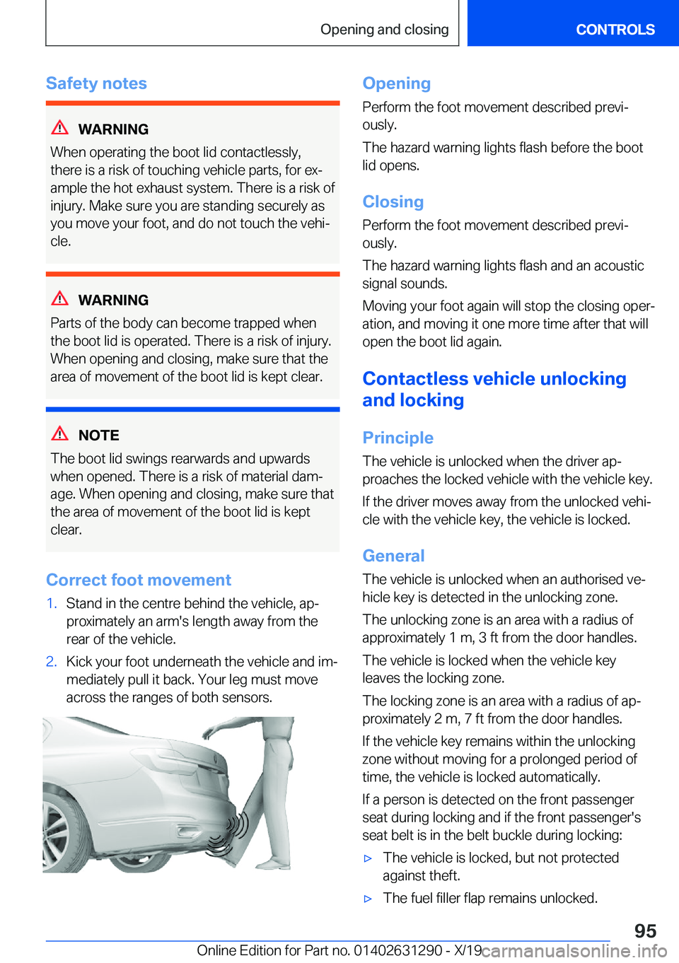 BMW M8 2020  Owners Manual �S�a�f�e�t�y��n�o�t�e�s
�W�A�R�N�I�N�G
�W�h�e�n��o�p�e�r�a�t�i�n�g��t�h�e��b�o�o�t��l�i�d��c�o�n�t�a�c�t�l�e�s�s�l�y�,
�t�h�e�r�e��i�s��a��r�i�s�k��o�f��t�o�u�c�h�i�n�g��v�e�h�i�c�l�e��p�