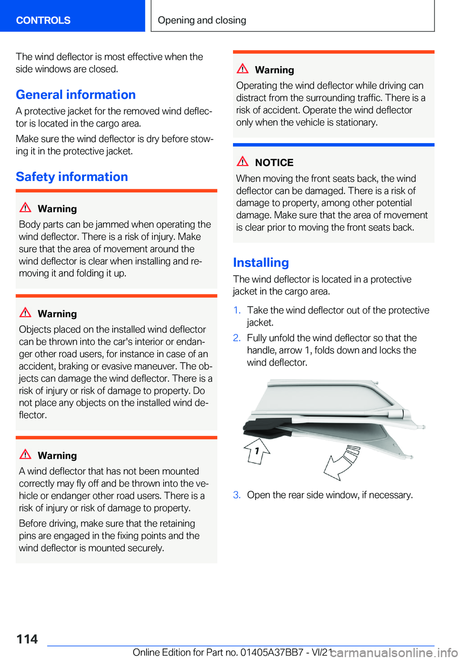 BMW M8 CONVERTIBLE 2022  Owners Manual �T�h�e��w�i�n�d��d�e�f�l�e�c�t�o�r��i�s��m�o�s�t��e�f�f�e�c�t�i�v�e��w�h�e�n��t�h�e
�s�i�d�e��w�i�n�d�o�w�s��a�r�e��c�l�o�s�e�d�.
�G�e�n�e�r�a�l��i�n�f�o�r�m�a�t�i�o�n �A��p�r�o�t�e�c�t�i�