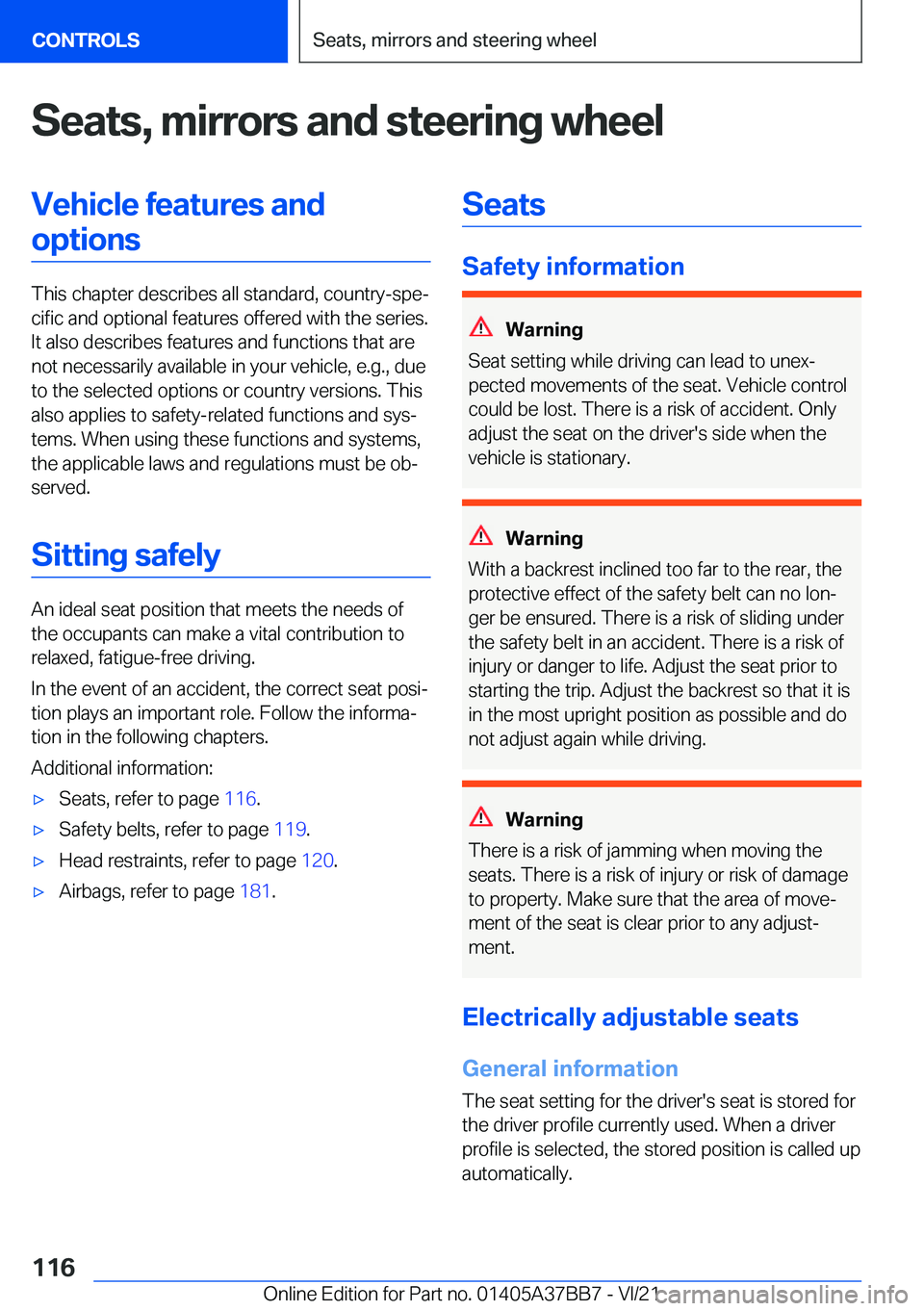 BMW M8 CONVERTIBLE 2022  Owners Manual �S�e�a�t�s�,��m�i�r�r�o�r�s��a�n�d��s�t�e�e�r�i�n�g��w�h�e�e�l�V�e�h�i�c�l�e��f�e�a�t�u�r�e�s��a�n�d�o�p�t�i�o�n�s
�T�h�i�s��c�h�a�p�t�e�r��d�e�s�c�r�i�b�e�s��a�l�l��s�t�a�n�d�a�r�d�,��c�o�
