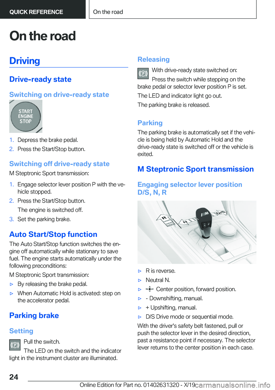 BMW M8 COUPE 2020  Owners Manual �O�n��t�h�e��r�o�a�d�D�r�i�v�i�n�g
�D�r�i�v�e�-�r�e�a�d�y��s�t�a�t�e
�S�w�i�t�c�h�i�n�g��o�n��d�r�i�v�e�-�r�e�a�d�y��s�t�a�t�e
�1�.�D�e�p�r�e�s�s��t�h�e��b�r�a�k�e��p�e�d�a�l�.�2�.�P�r�e�s�s�