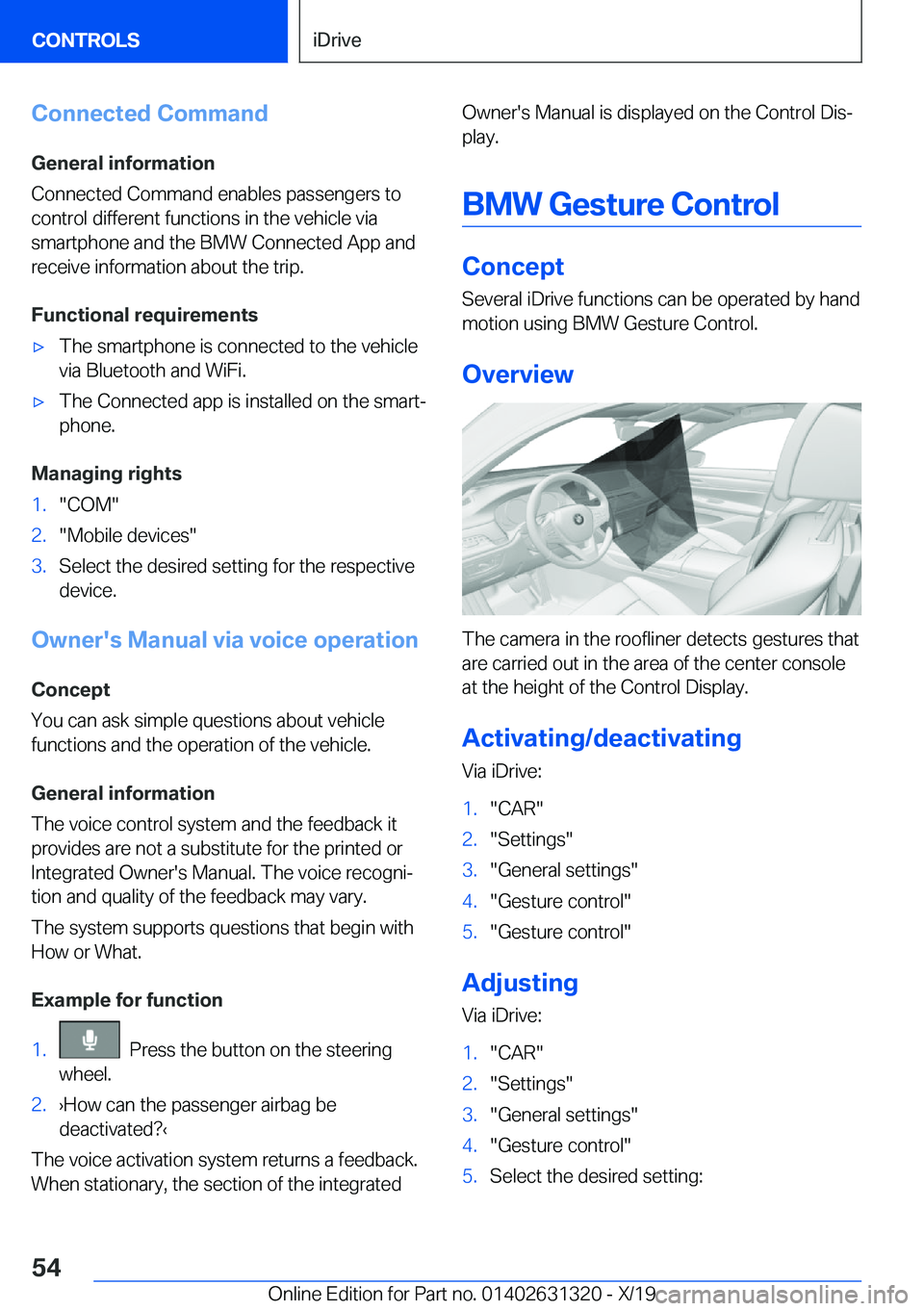 BMW M8 COUPE 2020  Owners Manual �C�o�n�n�e�c�t�e�d��C�o�m�m�a�n�d
�G�e�n�e�r�a�l��i�n�f�o�r�m�a�t�i�o�n
�C�o�n�n�e�c�t�e�d��C�o�m�m�a�n�d��e�n�a�b�l�e�s��p�a�s�s�e�n�g�e�r�s��t�o
�c�o�n�t�r�o�l��d�i�f�f�e�r�e�n�t��f�u�n�c�t�