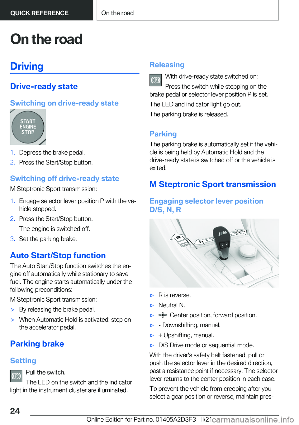 BMW M8 GRAN COUPE 2022  Owners Manual �O�n��t�h�e��r�o�a�d�D�r�i�v�i�n�g
�D�r�i�v�e�-�r�e�a�d�y��s�t�a�t�e
�S�w�i�t�c�h�i�n�g��o�n��d�r�i�v�e�-�r�e�a�d�y��s�t�a�t�e
�1�.�D�e�p�r�e�s�s��t�h�e��b�r�a�k�e��p�e�d�a�l�.�2�.�P�r�e�s�s�