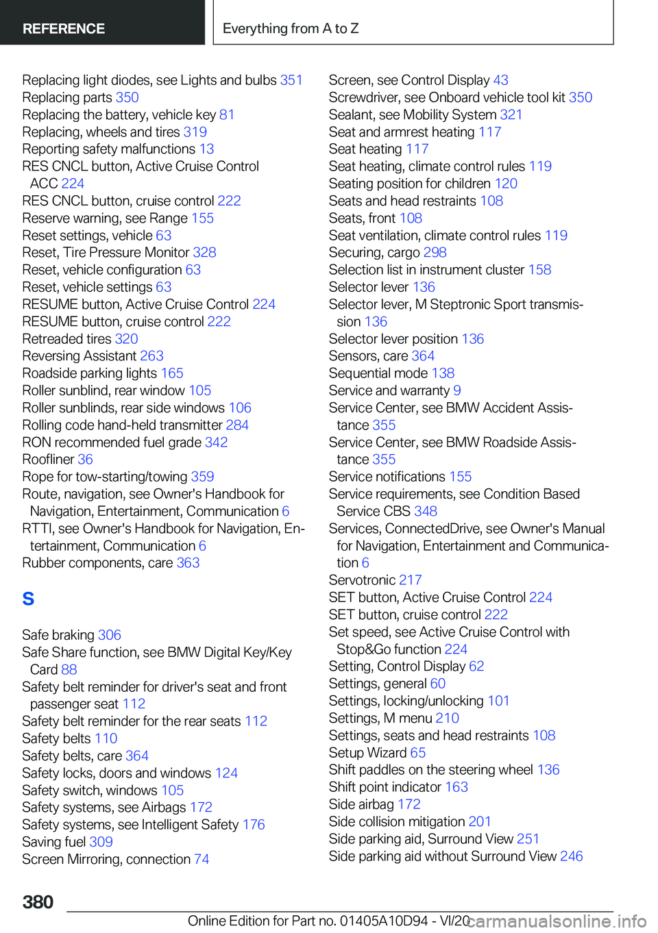 BMW M8 GRAN COUPE 2021  Owners Manual �R�e�p�l�a�c�i�n�g��l�i�g�h�t��d�i�o�d�e�s�,��s�e�e��L�i�g�h�t�s��a�n�d��b�u�l�b�s��3�5�1�
�R�e�p�l�a�c�i�n�g��p�a�r�t�s� �3�5�0�
�R�e�p�l�a�c�i�n�g��t�h�e��b�a�t�t�e�r�y�,��v�e�h�i�c�l�
