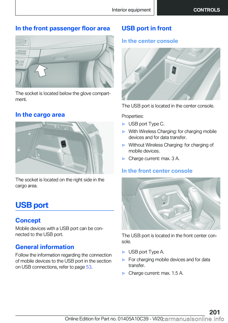 BMW X1 2021  Owners Manual �I�n��t�h�e��f�r�o�n�t��p�a�s�s�e�n�g�e�r��f�l�o�o�r��a�r�e�a
�T�h�e��s�o�c�k�e�t��i�s��l�o�c�a�t�e�d��b�e�l�o�w��t�h�e��g�l�o�v�e��c�o�m�p�a�r�t#j�m�e�n�t�.
�I�n��t�h�e��c�a�r�g�o��a�r