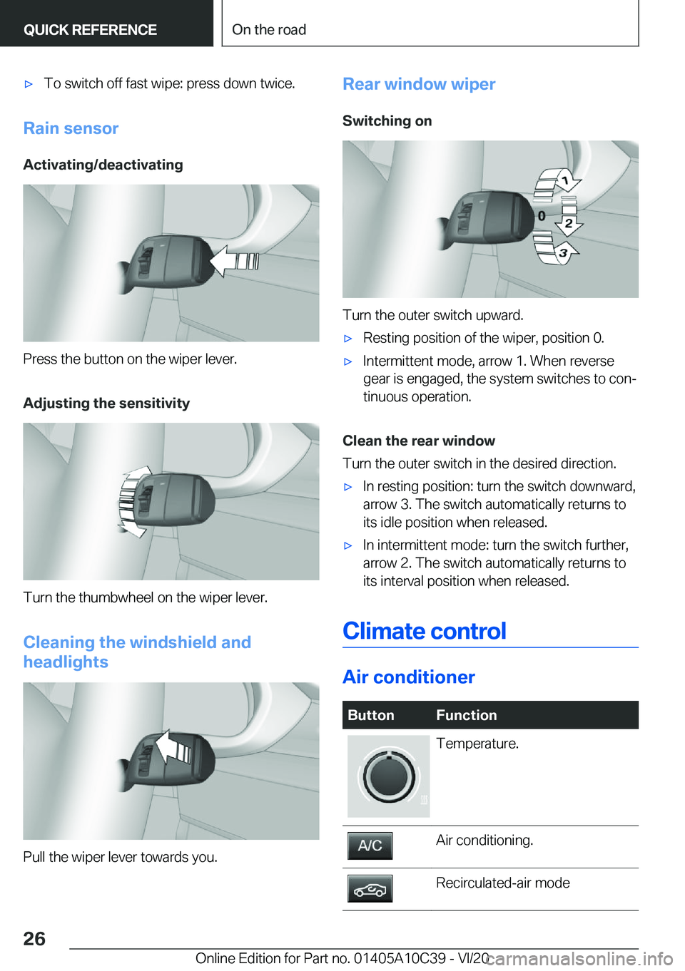 BMW X1 2021  Owners Manual 'x�T�o��s�w�i�t�c�h��o�f�f��f�a�s�t��w�i�p�e�:��p�r�e�s�s��d�o�w�n��t�w�i�c�e�.
�R�a�i�n��s�e�n�s�o�r�A�c�t�i�v�a�t�i�n�g�/�d�e�a�c�t�i�v�a�t�i�n�g
�P�r�e�s�s��t�h�e��b�u�t�t�o�n��o�n�