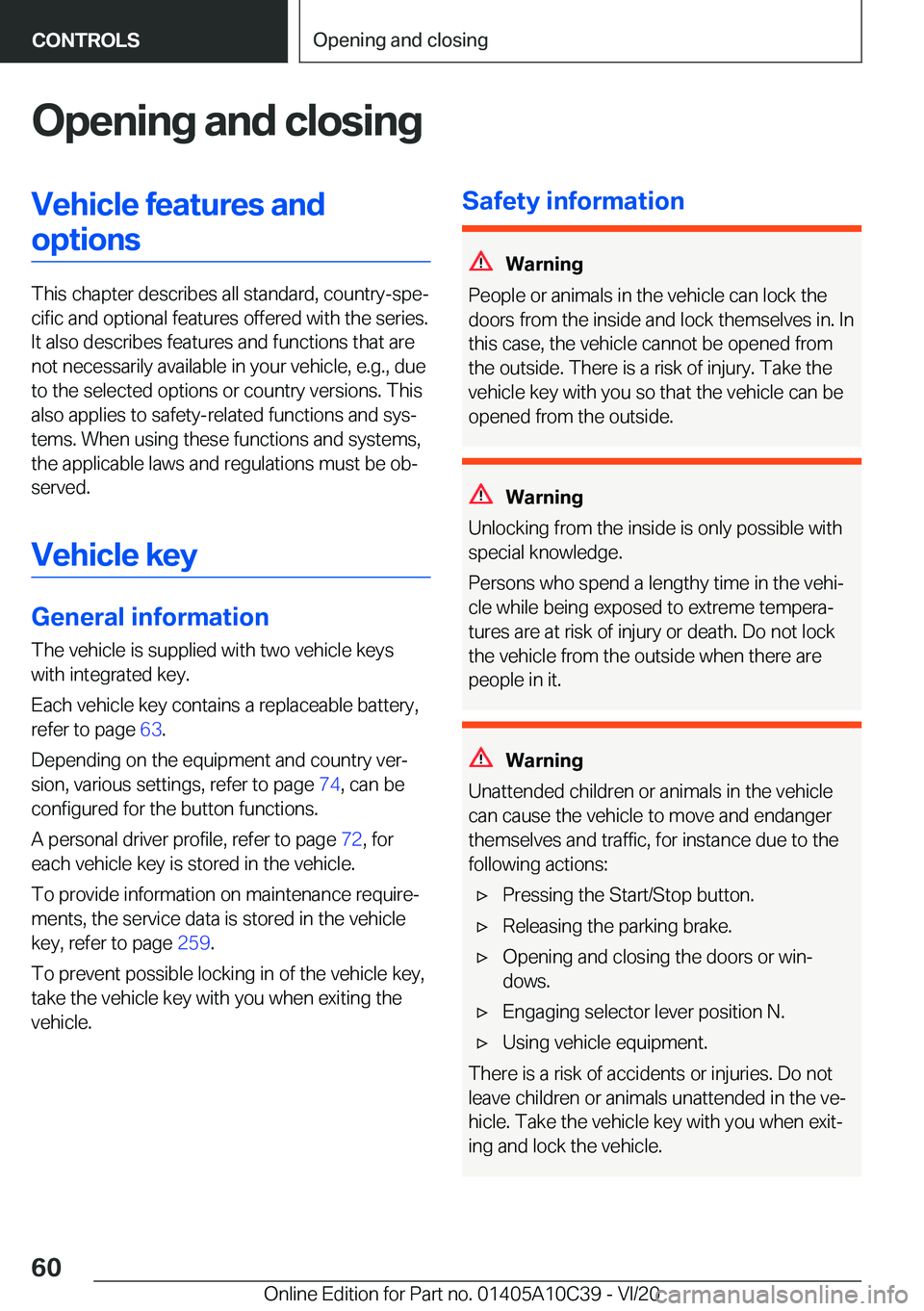 BMW X1 2021  Owners Manual �O�p�e�n�i�n�g��a�n�d��c�l�o�s�i�n�g�V�e�h�i�c�l�e��f�e�a�t�u�r�e�s��a�n�d�o�p�t�i�o�n�s
�T�h�i�s��c�h�a�p�t�e�r��d�e�s�c�r�i�b�e�s��a�l�l��s�t�a�n�d�a�r�d�,��c�o�u�n�t�r�y�-�s�p�e#j�c�i�f�i�
