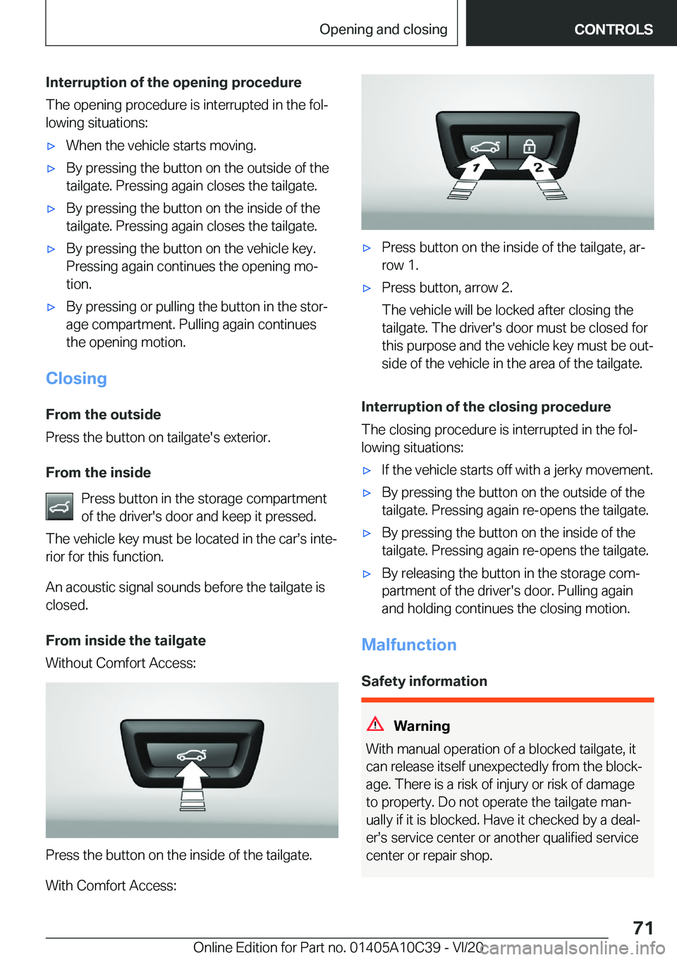 BMW X1 2021  Owners Manual �I�n�t�e�r�r�u�p�t�i�o�n��o�f��t�h�e��o�p�e�n�i�n�g��p�r�o�c�e�d�u�r�e
�T�h�e��o�p�e�n�i�n�g��p�r�o�c�e�d�u�r�e��i�s��i�n�t�e�r�r�u�p�t�e�d��i�n��t�h�e��f�o�l#j
�l�o�w�i�n�g��s�i�t�u�a�t�i