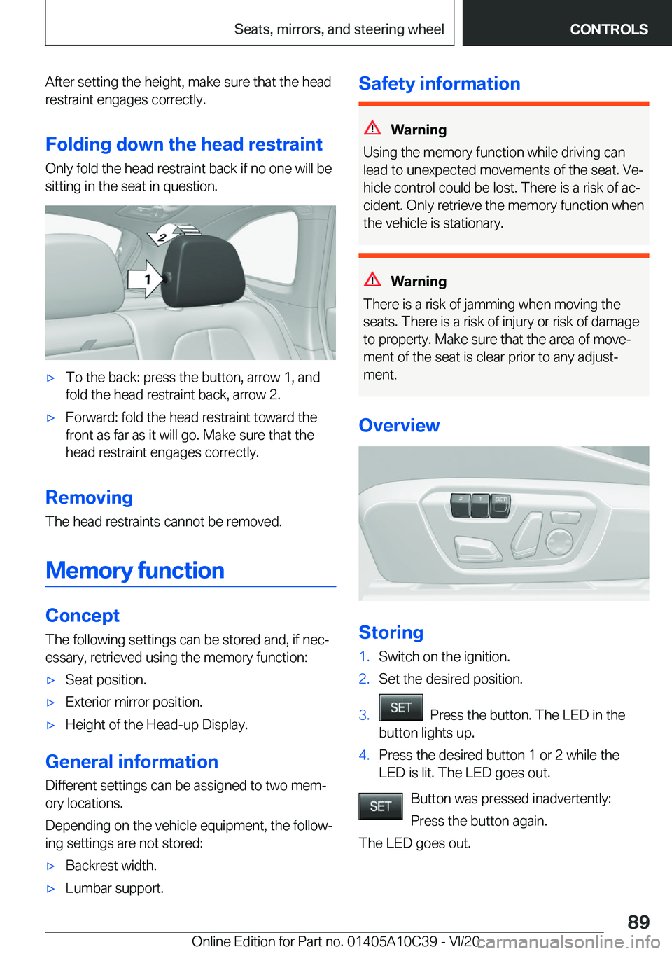 BMW X1 2021  Owners Manual �A�f�t�e�r��s�e�t�t�i�n�g��t�h�e��h�e�i�g�h�t�,��m�a�k�e��s�u�r�e��t�h�a�t��t�h�e��h�e�a�d
�r�e�s�t�r�a�i�n�t��e�n�g�a�g�e�s��c�o�r�r�e�c�t�l�y�.
�F�o�l�d�i�n�g��d�o�w�n��t�h�e��h�e�a�d�