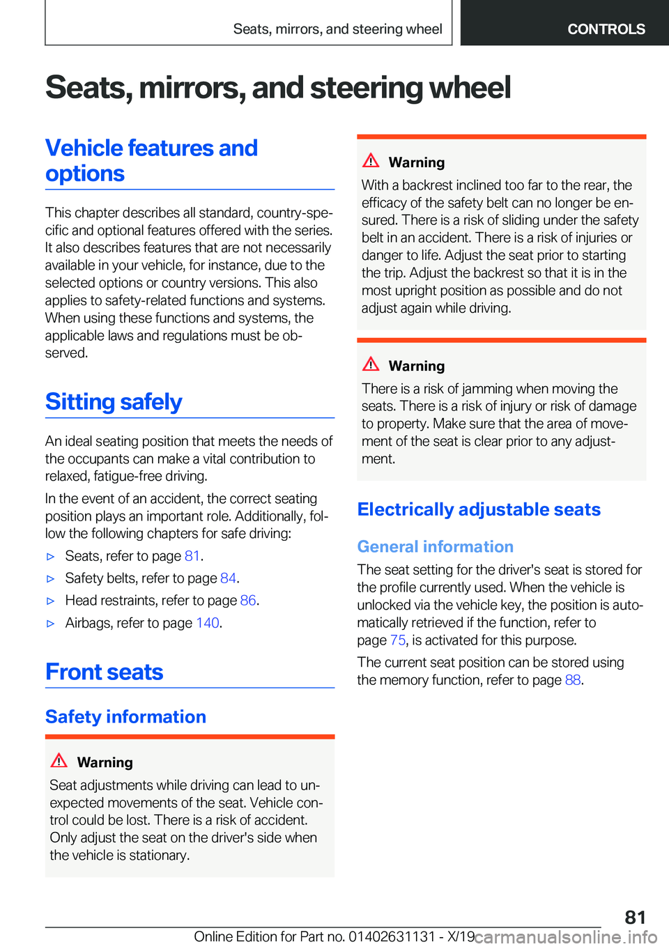 BMW X1 2020  Owners Manual �S�e�a�t�s�,��m�i�r�r�o�r�s�,��a�n�d��s�t�e�e�r�i�n�g��w�h�e�e�l�V�e�h�i�c�l�e��f�e�a�t�u�r�e�s��a�n�d�o�p�t�i�o�n�s
�T�h�i�s��c�h�a�p�t�e�r��d�e�s�c�r�i�b�e�s��a�l�l��s�t�a�n�d�a�r�d�,��c�