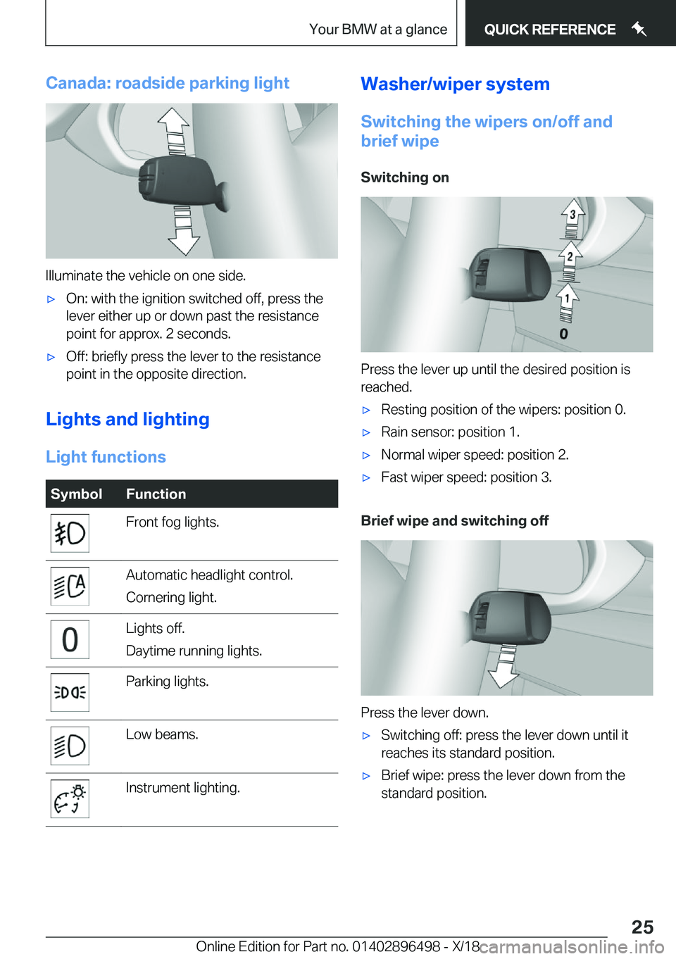 BMW X1 2019  Owners Manual �C�a�n�a�d�a�:��r�o�a�d�s�i�d�e��p�a�r�k�i�n�g��l�i�g�h�t
�I�l�l�u�m�i�n�a�t�e��t�h�e��v�e�h�i�c�l�e��o�n��o�n�e��s�i�d�e�.
'x�O�n�:��w�i�t�h��t�h�e��i�g�n�i�t�i�o�n��s�w�i�t�c�h�e�d�