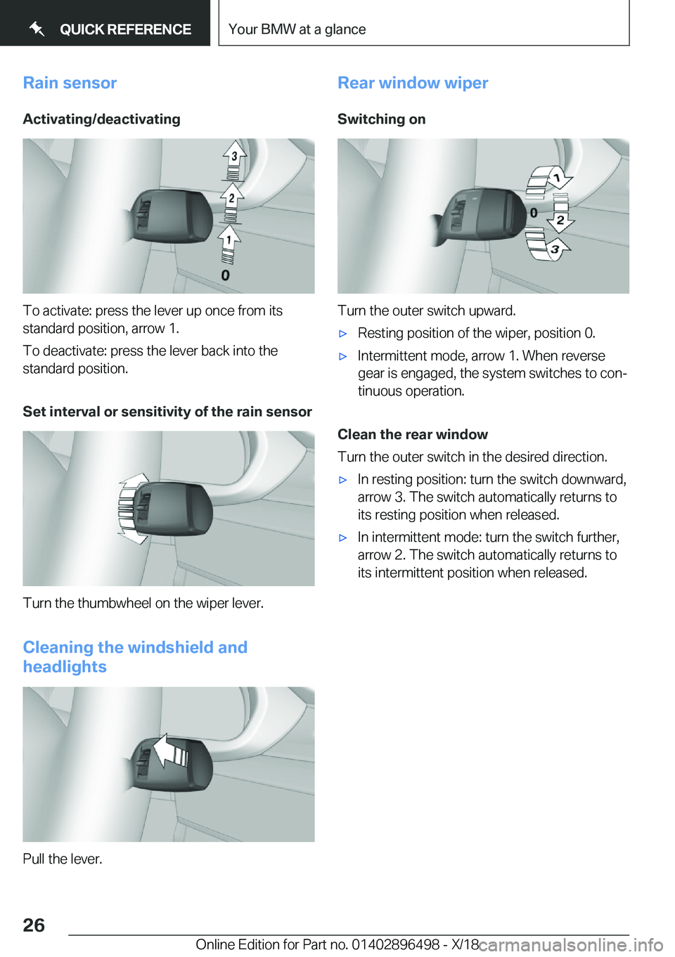 BMW X1 2019  Owners Manual �R�a�i�n��s�e�n�s�o�r�A�c�t�i�v�a�t�i�n�g�/�d�e�a�c�t�i�v�a�t�i�n�g
�T�o��a�c�t�i�v�a�t�e�:��p�r�e�s�s��t�h�e��l�e�v�e�r��u�p��o�n�c�e��f�r�o�m��i�t�s
�s�t�a�n�d�a�r�d��p�o�s�i�t�i�o�n�,��a