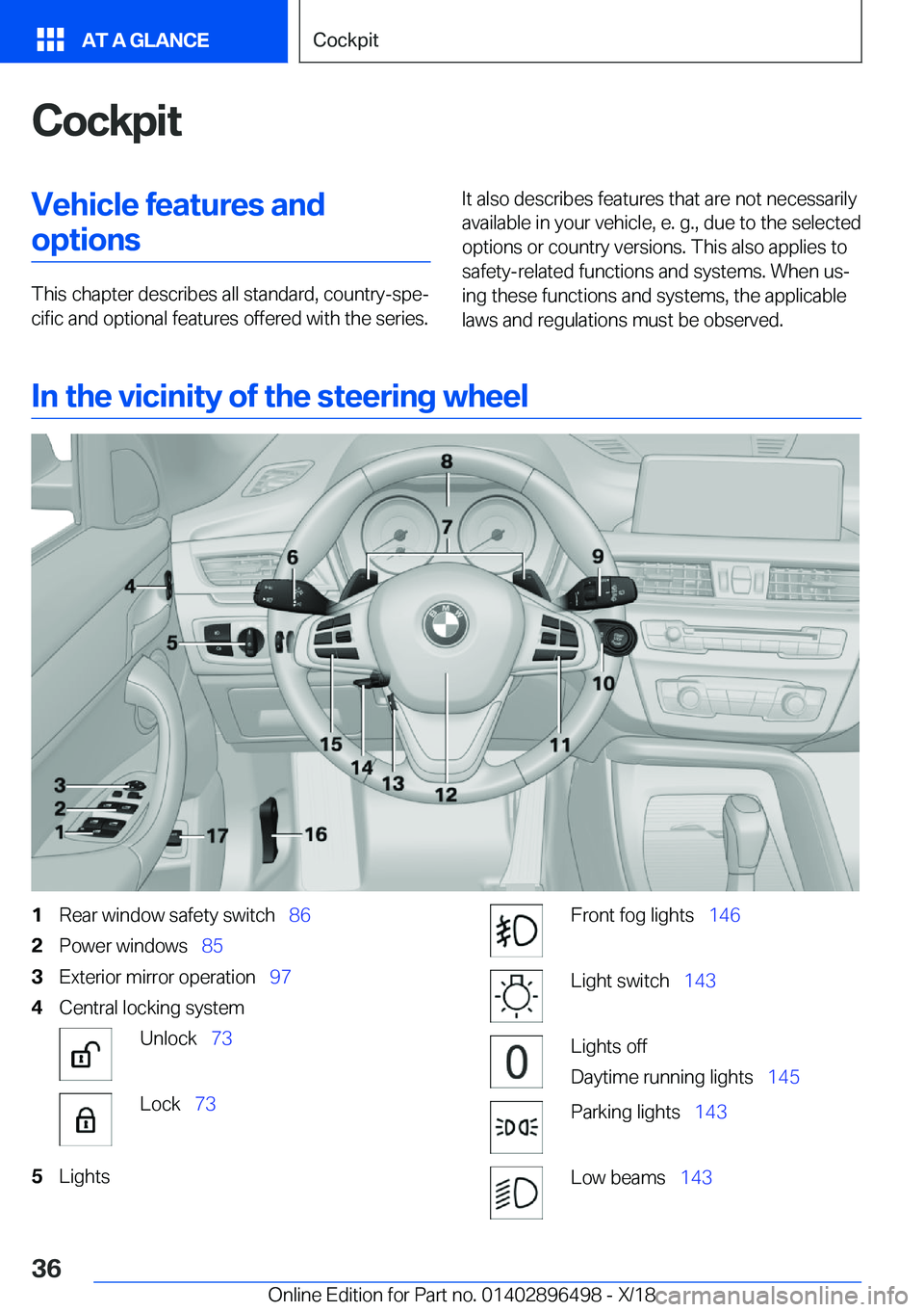 BMW X1 2019  Owners Manual �C�o�c�k�p�i�t�V�e�h�i�c�l�e��f�e�a�t�u�r�e�s��a�n�d�o�p�t�i�o�n�s
�T�h�i�s��c�h�a�p�t�e�r��d�e�s�c�r�i�b�e�s��a�l�l��s�t�a�n�d�a�r�d�,��c�o�u�n�t�r�y�-�s�p�ej�c�i�f�i�c��a�n�d��o�p�t�i�o�n�