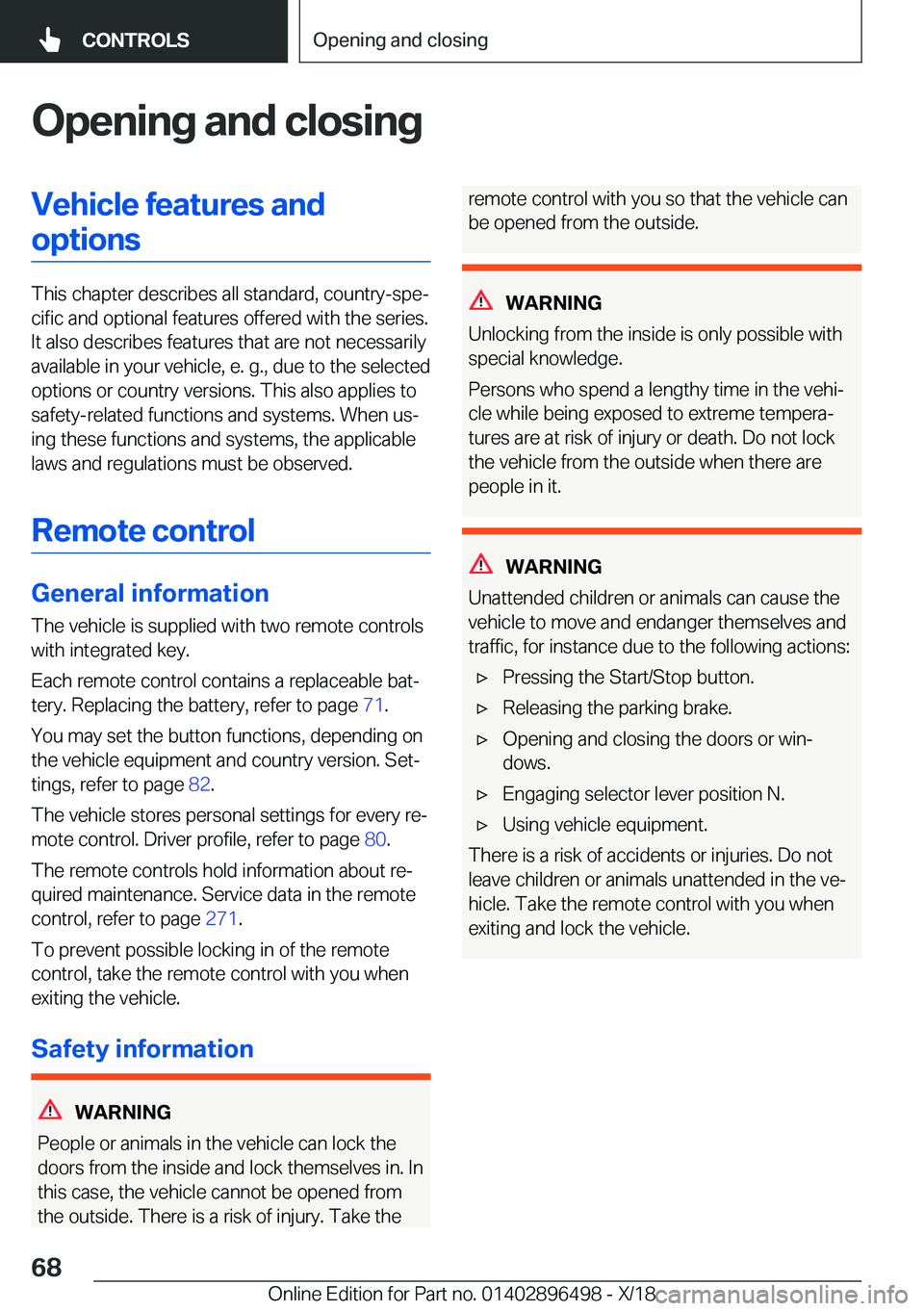 BMW X1 2019  Owners Manual �O�p�e�n�i�n�g��a�n�d��c�l�o�s�i�n�g�V�e�h�i�c�l�e��f�e�a�t�u�r�e�s��a�n�d�o�p�t�i�o�n�s
�T�h�i�s��c�h�a�p�t�e�r��d�e�s�c�r�i�b�e�s��a�l�l��s�t�a�n�d�a�r�d�,��c�o�u�n�t�r�y�-�s�p�ej�c�i�f�i�