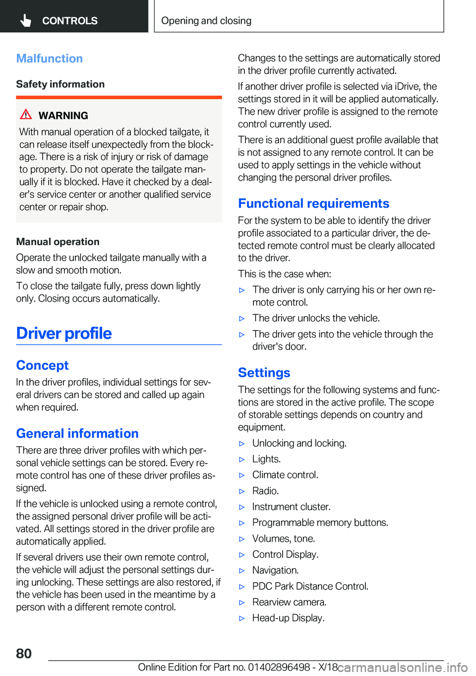 BMW X1 2019  Owners Manual �M�a�l�f�u�n�c�t�i�o�n
�S�a�f�e�t�y��i�n�f�o�r�m�a�t�i�o�n
�W�A�R�N�I�N�G
�W�i�t�h��m�a�n�u�a�l��o�p�e�r�a�t�i�o�n��o�f��a��b�l�o�c�k�e�d��t�a�i�l�g�a�t�e�,��i�t
�c�a�n��r�e�l�e�a�s�e��i�t�s