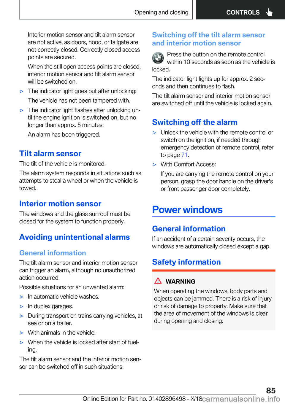 BMW X1 2019  Owners Manual �I�n�t�e�r�i�o�r��m�o�t�i�o�n��s�e�n�s�o�r��a�n�d��t�i�l�t��a�l�a�r�m��s�e�n�s�o�r
�a�r�e��n�o�t��a�c�t�i�v�e�,��a�s��d�o�o�r�s�,��h�o�o�d�,��o�r��t�a�i�l�g�a�t�e��a�r�e �n�o�t��c�o�r�r