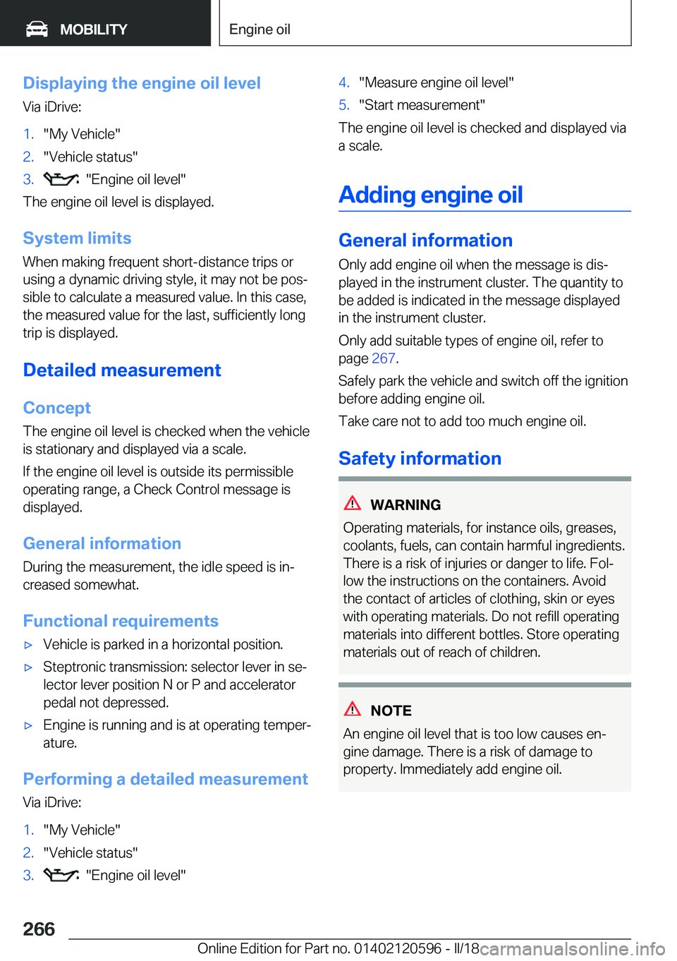 BMW X1 2018  Owners Manual �D�i�s�p�l�a�y�i�n�g��t�h�e��e�n�g�i�n�e��o�i�l��l�e�v�e�l�V�i�a� �i�D�r�i�v�e�:�1�.�"�M�y� �V�e�h�i�c�l�e�"�2�.�"�V�e�h�i�c�l�e� �s�t�a�t�u�s�"�3�.� � �"�E�n�g�i�n�e� �o�i�l� 