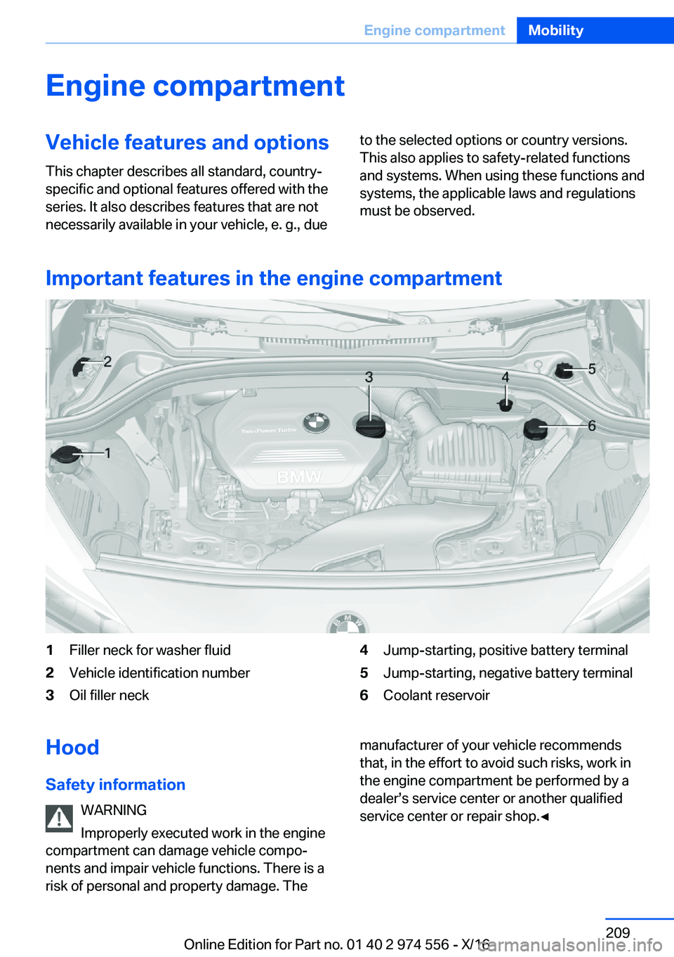 BMW X1 2017  Owners Manual �E�n�g�i�n�e��c�o�m�p�a�r�t�m�e�n�t�V�e�h�i�c�l�e��f�e�a�t�u�r�e�s��a�n�d��o�p�t�i�o�n�s�T�h�i�s� �c�h�a�p�t�e�r� �d�e�s�c�r�i�b�e�s� �a�l�l� �s�t�a�n�d�a�r�d�,� �c�o�u�n�t�r�y�-�s�p�e�c�i�f�i�c� 