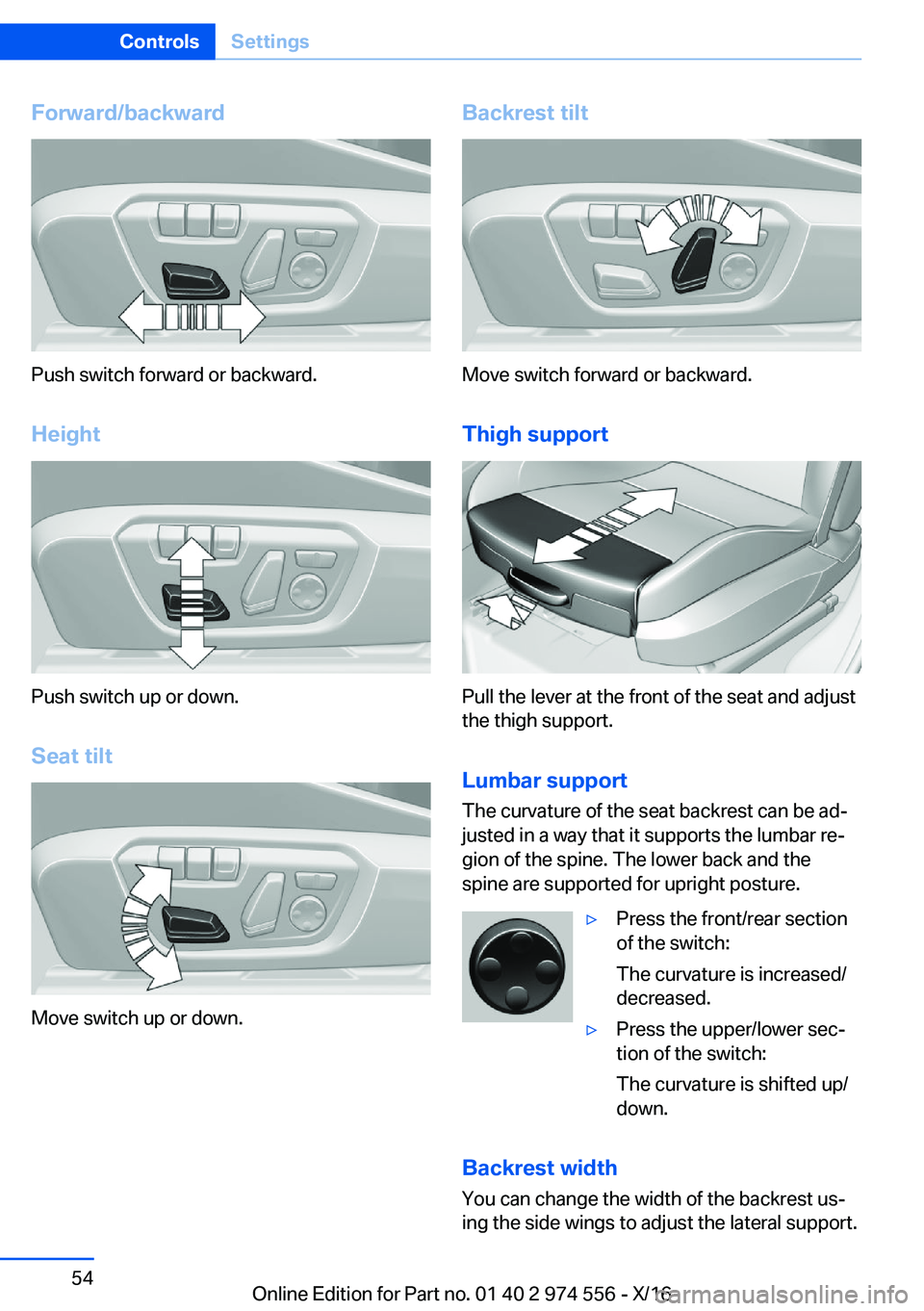 BMW X1 2017  Owners Manual �F�o�r�w�a�r�d�/�b�a�c�k�w�a�r�d
�P�u�s�h� �s�w�i�t�c�h� �f�o�r�w�a�r�d� �o�r� �b�a�c�k�w�a�r�d�.
�H�e�i�g�h�t
�P�u�s�h� �s�w�i�t�c�h� �u�p� �o�r� �d�o�w�n�. �S�e�a�t��t�i�l�t
�M�o�v�e� �s�w�i�t�c�h�