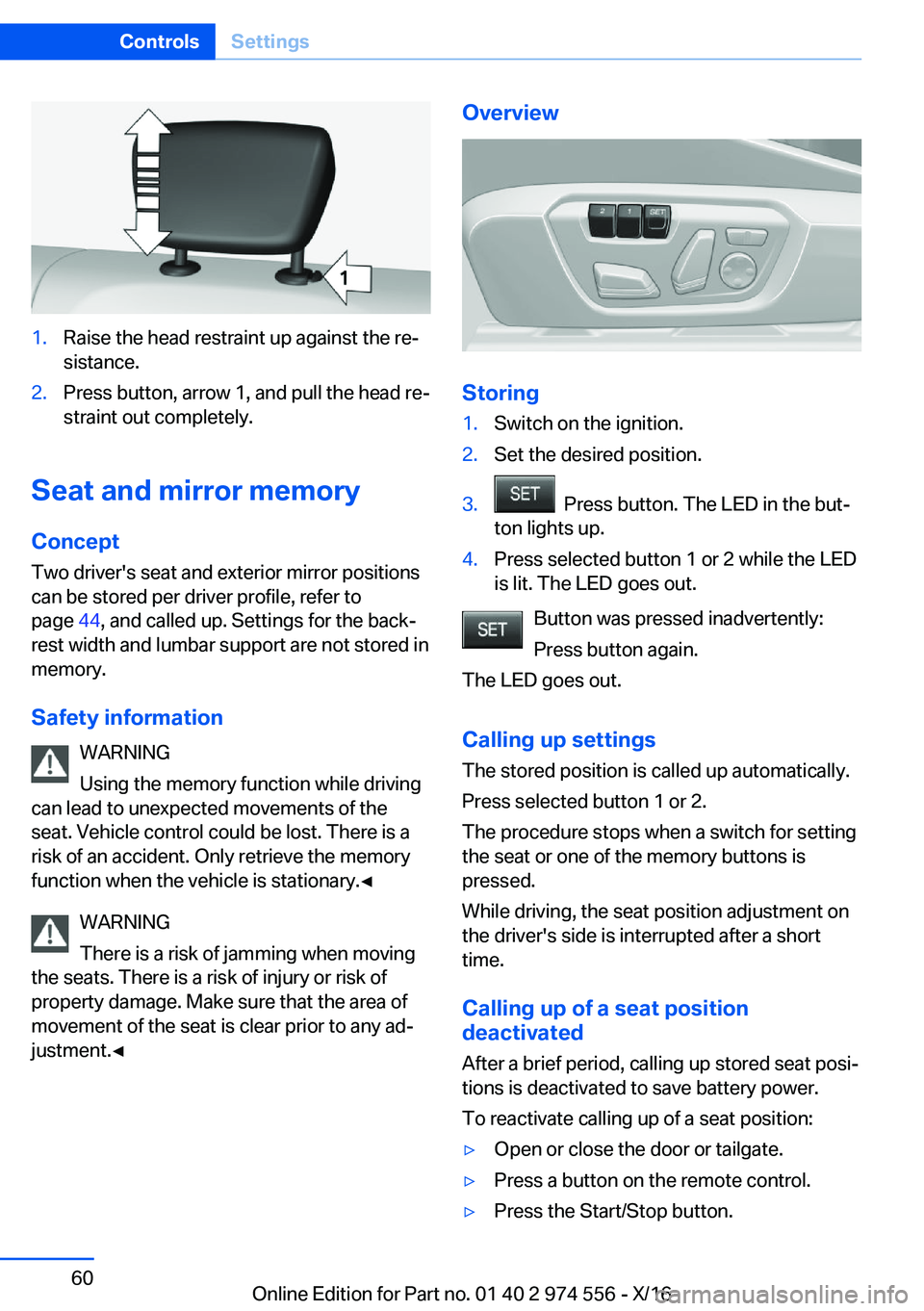 BMW X1 2017  Owners Manual �1�.�R�a�i�s�e� �t�h�e� �h�e�a�d� �r�e�s�t�r�a�i�n�t� �u�p� �a�g�a�i�n�s�t� �t�h�e� �r�ej
�s�i�s�t�a�n�c�e�.�2�.�P�r�e�s�s� �b�u�t�t�o�n�,� �a�r�r�o�w� �1�,� �a�n�d� �p�u�l�l� �t�h�e� �h�e�a�d� �r�e