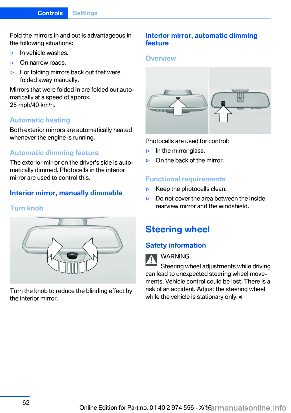 BMW X1 2017  Owners Manual �F�o�l�d� �t�h�e� �m�i�r�r�o�r�s� �i�n� �a�n�d� �o�u�t� �i�s� �a�d�v�a�n�t�a�g�e�o�u�s� �i�n�t�h�e� �f�o�l�l�o�w�i�n�g� �s�i�t�u�a�t�i�o�n�s�:'y�I�n� �v�e�h�i�c�l�e� �w�a�s�h�e�s�.'y�O�n� �n�a