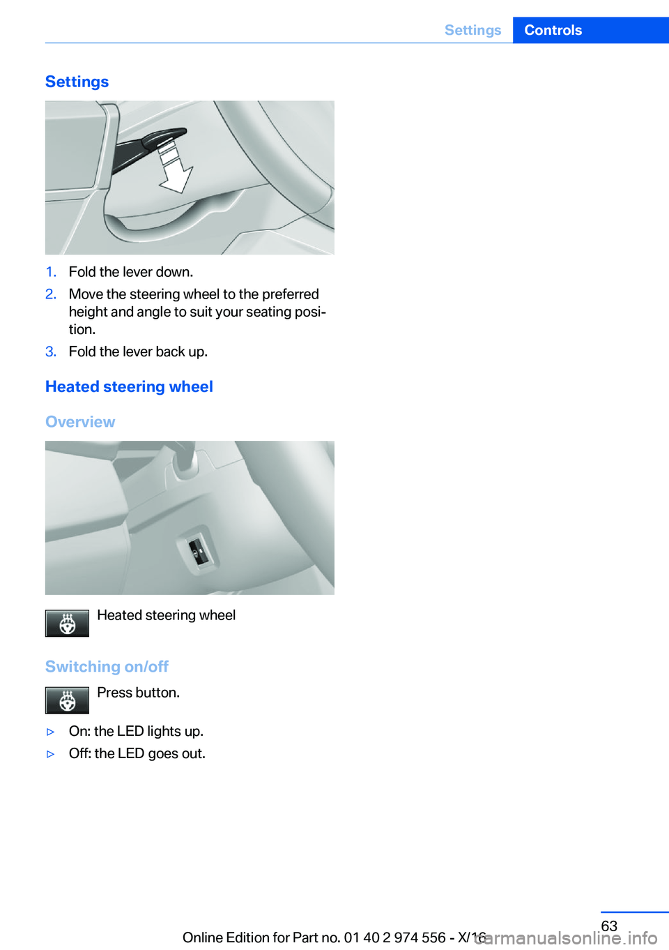 BMW X1 2017  Owners Manual �S�e�t�t�i�n�g�s�1�.�F�o�l�d� �t�h�e� �l�e�v�e�r� �d�o�w�n�.�2�.�M�o�v�e� �t�h�e� �s�t�e�e�r�i�n�g� �w�h�e�e�l� �t�o� �t�h�e� �p�r�e�f�e�r�r�e�d
�h�e�i�g�h�t� �a�n�d� �a�n�g�l�e� �t�o� �s�u�i�t� �y�o�