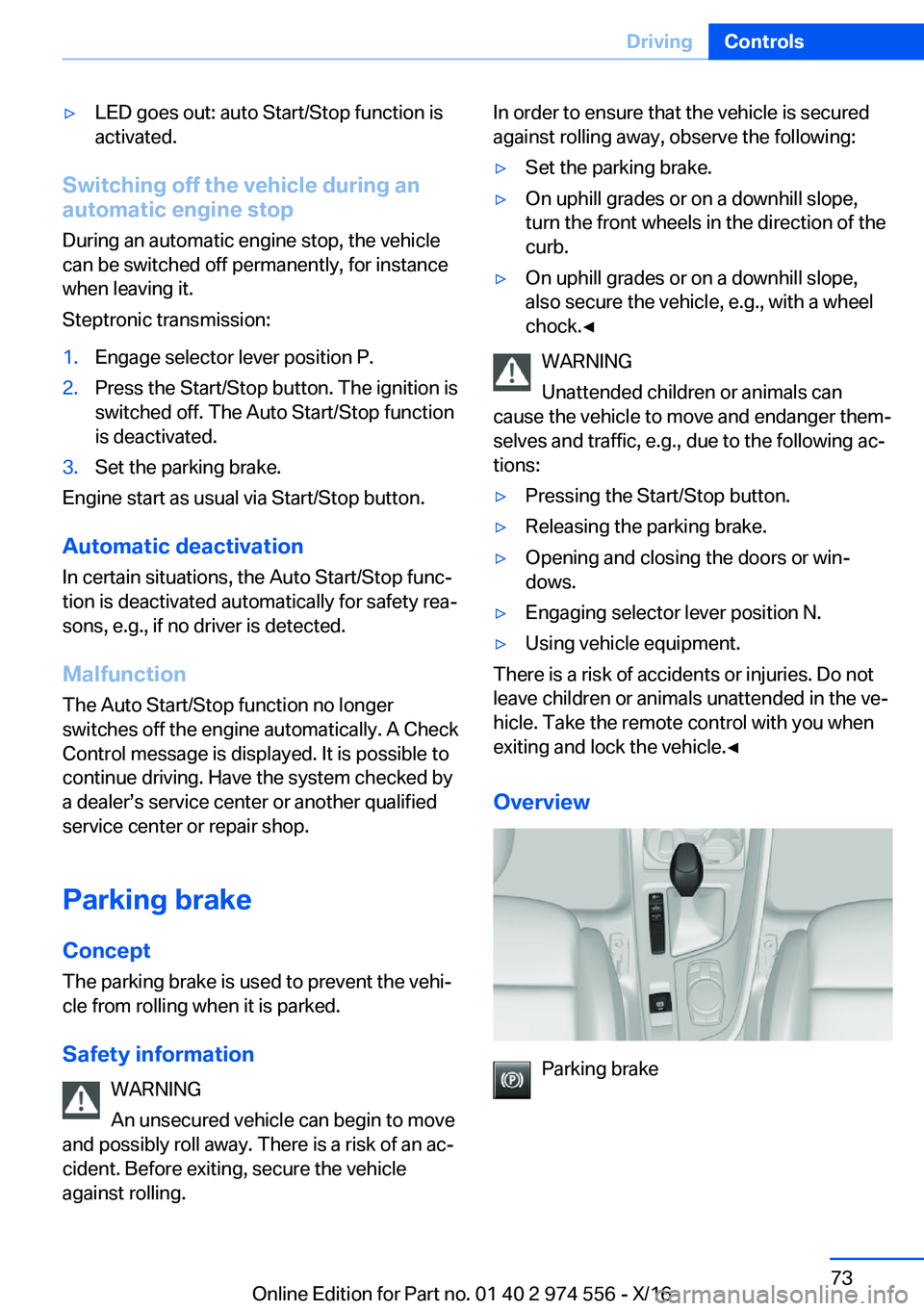 BMW X1 2017  Owners Manual 'y�L�E�D� �g�o�e�s� �o�u�t�:� �a�u�t�o� �S�t�a�r�t�/�S�t�o�p� �f�u�n�c�t�i�o�n� �i�s�a�c�t�i�v�a�t�e�d�.
�S�w�i�t�c�h�i�n�g��o�f�f��t�h�e��v�e�h�i�c�l�e��d�u�r�i�n�g��a�n
�a�u�t�o�m�a�t�i�c�