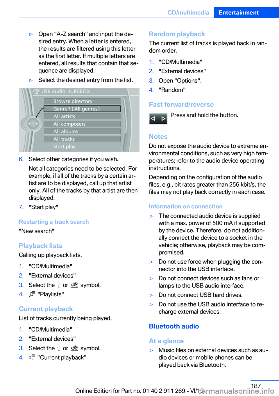 BMW X1 XDRIVE 28I 2014  Owners Manual ▷Open "A-Z search" and input the de‐
sired entry. When a letter is entered,
the results are filtered using this letter
as the first letter. If multiple letters are
entered, all results tha