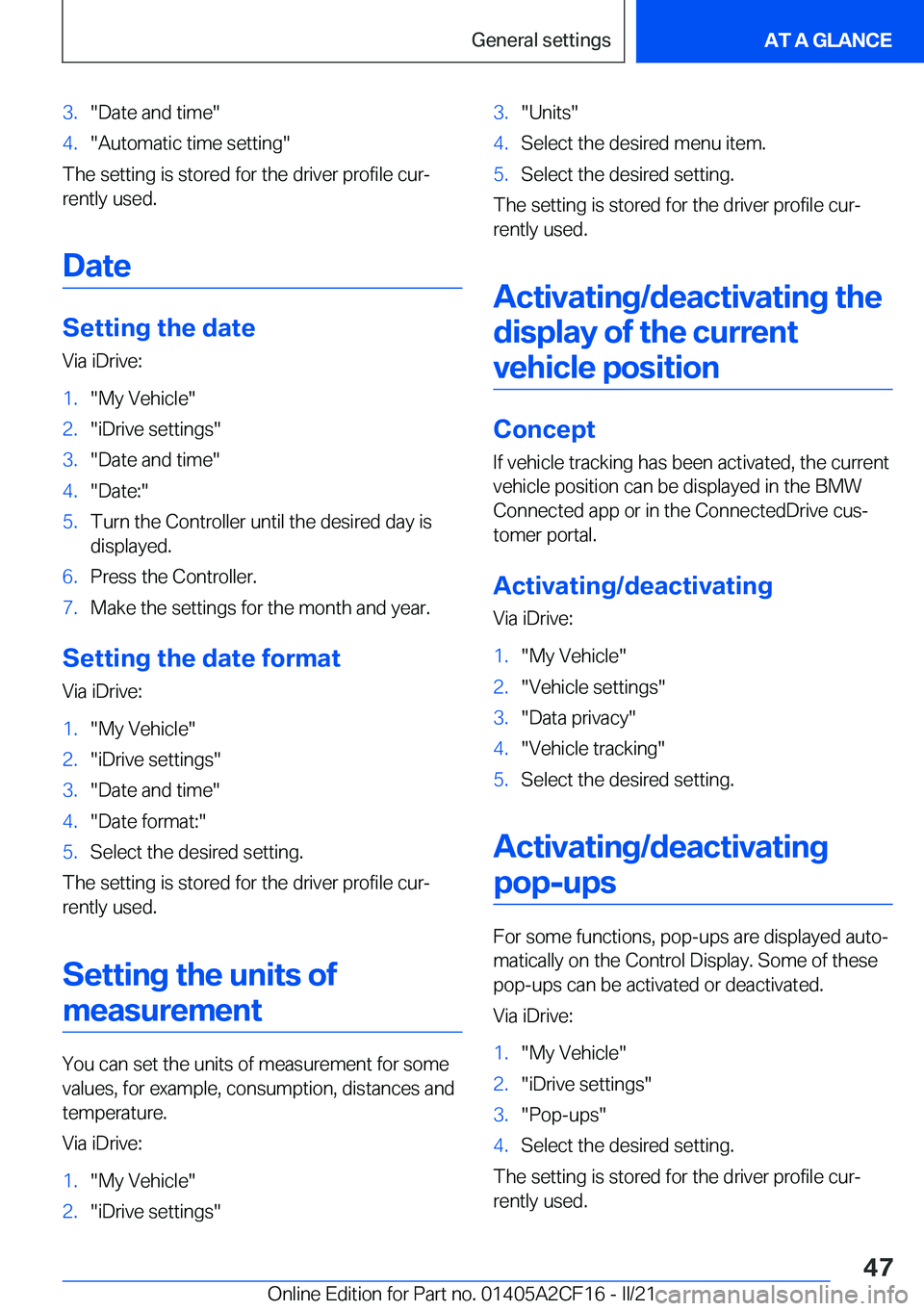 BMW X2 2022  Owners Manual �3�.�"�D�a�t�e��a�n�d��t�i�m�e�"�4�.�"�A�u�t�o�m�a�t�i�c��t�i�m�e��s�e�t�t�i�n�g�"
�T�h�e��s�e�t�t�i�n�g��i�s��s�t�o�r�e�d��f�o�r��t�h�e��d�r�i�v�e�r��p�r�o�f�i�l�e��c�u�r#