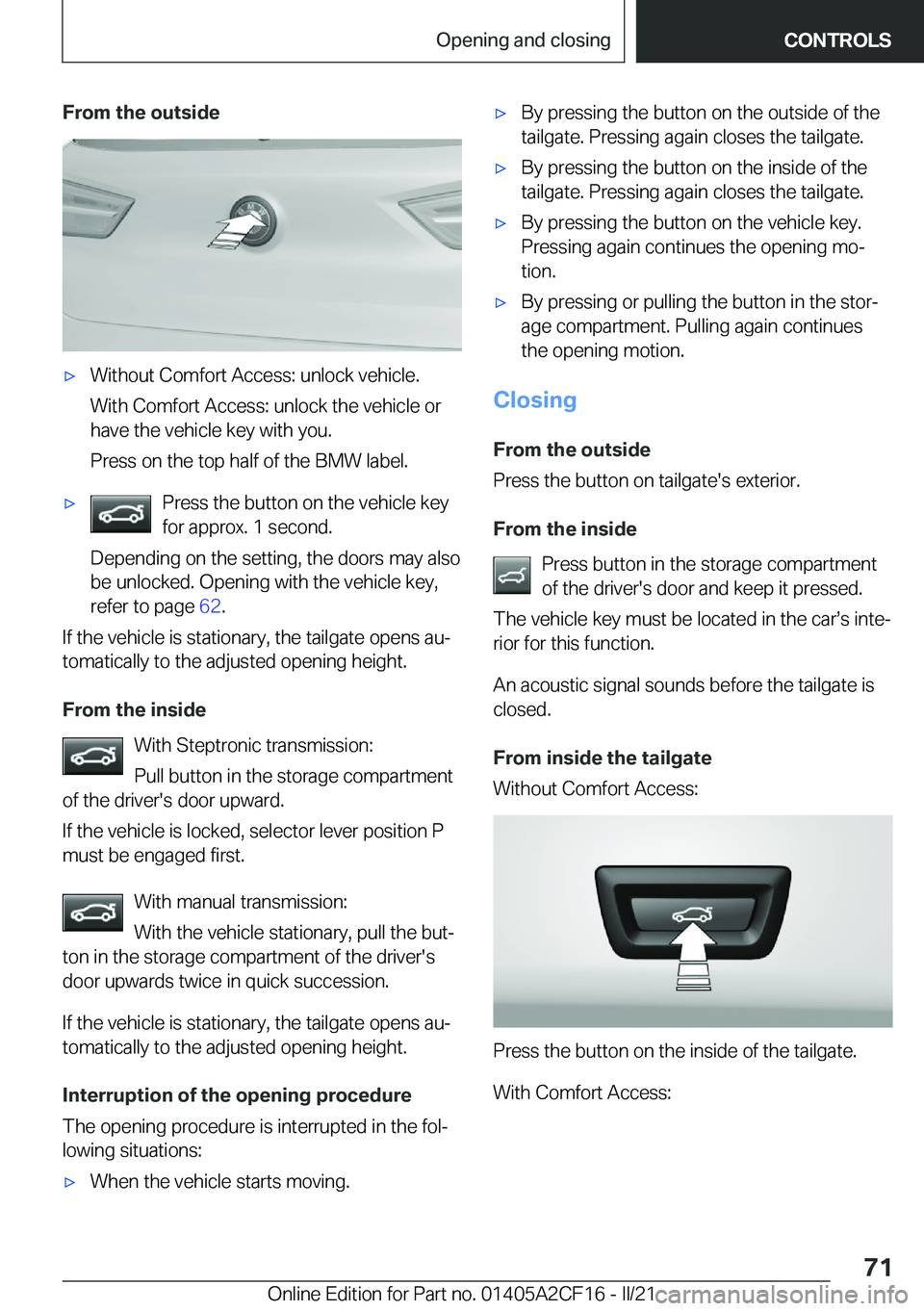 BMW X2 2022  Owners Manual �F�r�o�m��t�h�e��o�u�t�s�i�d�e'x�W�i�t�h�o�u�t��C�o�m�f�o�r�t��A�c�c�e�s�s�:��u�n�l�o�c�k��v�e�h�i�c�l�e�.
�W�i�t�h��C�o�m�f�o�r�t��A�c�c�e�s�s�:��u�n�l�o�c�k��t�h�e��v�e�h�i�c�l�e��o�