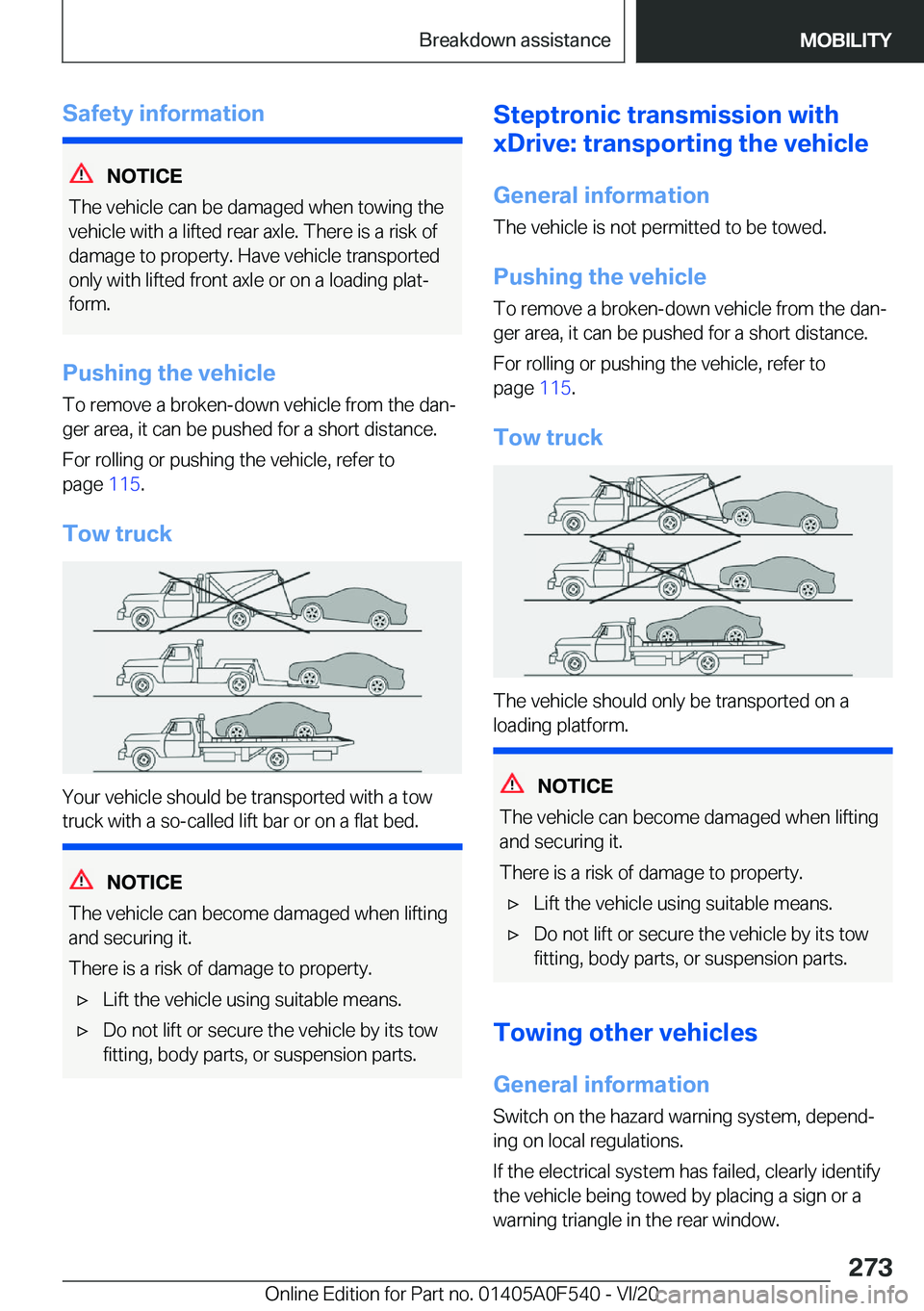 BMW X2 2021  Owners Manual �S�a�f�e�t�y��i�n�f�o�r�m�a�t�i�o�n
�N�O�T�I�C�E
�T�h�e��v�e�h�i�c�l�e��c�a�n��b�e��d�a�m�a�g�e�d��w�h�e�n��t�o�w�i�n�g��t�h�e
�v�e�h�i�c�l�e��w�i�t�h��a��l�i�f�t�e�d��r�e�a�r��a�x�l�e�.�