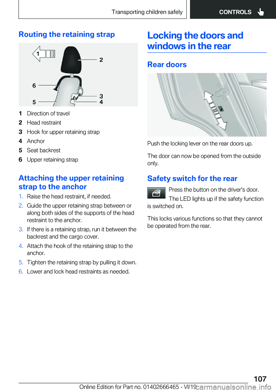 BMW X2 2020  Owners Manual �R�o�u�t�i�n�g��t�h�e��r�e�t�a�i�n�i�n�g��s�t�r�a�p�1�D�i�r�e�c�t�i�o�n��o�f��t�r�a�v�e�l�2�H�e�a�d��r�e�s�t�r�a�i�n�t�3�H�o�o�k��f�o�r��u�p�p�e�r��r�e�t�a�i�n�i�n�g��s�t�r�a�p�4�A�n�c�h�o�r