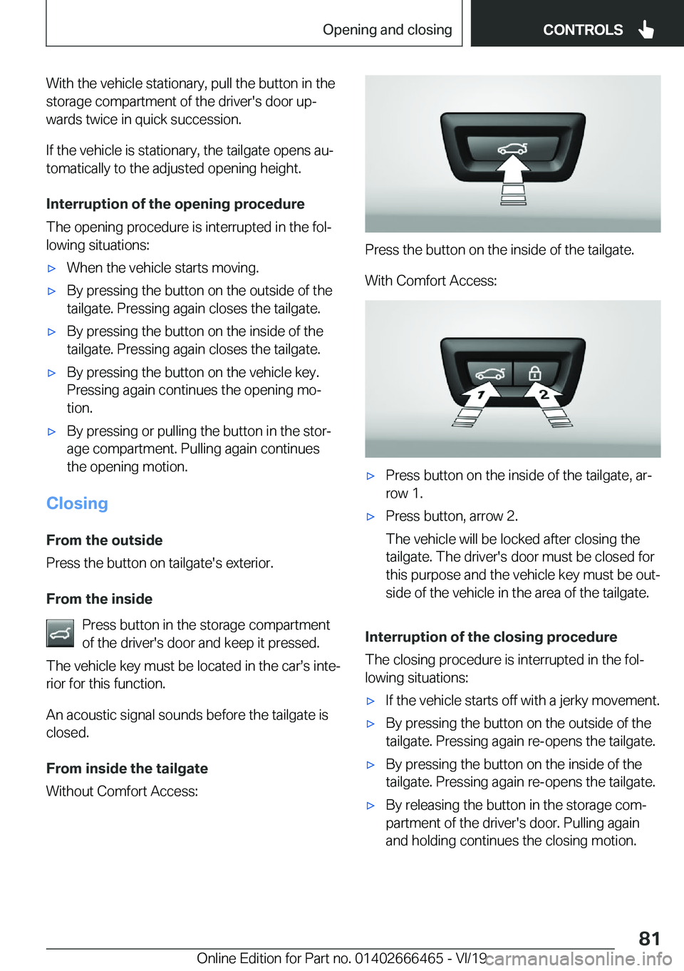 BMW X2 2020  Owners Manual �W�i�t�h��t�h�e��v�e�h�i�c�l�e��s�t�a�t�i�o�n�a�r�y�,��p�u�l�l��t�h�e��b�u�t�t�o�n��i�n��t�h�e�s�t�o�r�a�g�e��c�o�m�p�a�r�t�m�e�n�t��o�f��t�h�e��d�r�i�v�e�r�'�s��d�o�o�r��u�pj
�w�a�