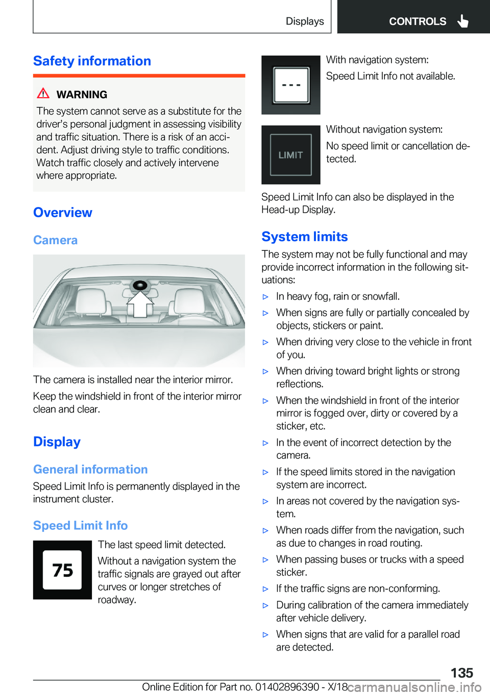 BMW X2 2019  Owners Manual �S�a�f�e�t�y��i�n�f�o�r�m�a�t�i�o�n
�W�A�R�N�I�N�G
�T�h�e��s�y�s�t�e�m��c�a�n�n�o�t��s�e�r�v�e��a�s��a��s�u�b�s�t�i�t�u�t�e��f�o�r��t�h�e
�d�r�i�v�e�rs�s��p�e�r�s�o�n�a�l��j�u�d�g�m�e�n�t�