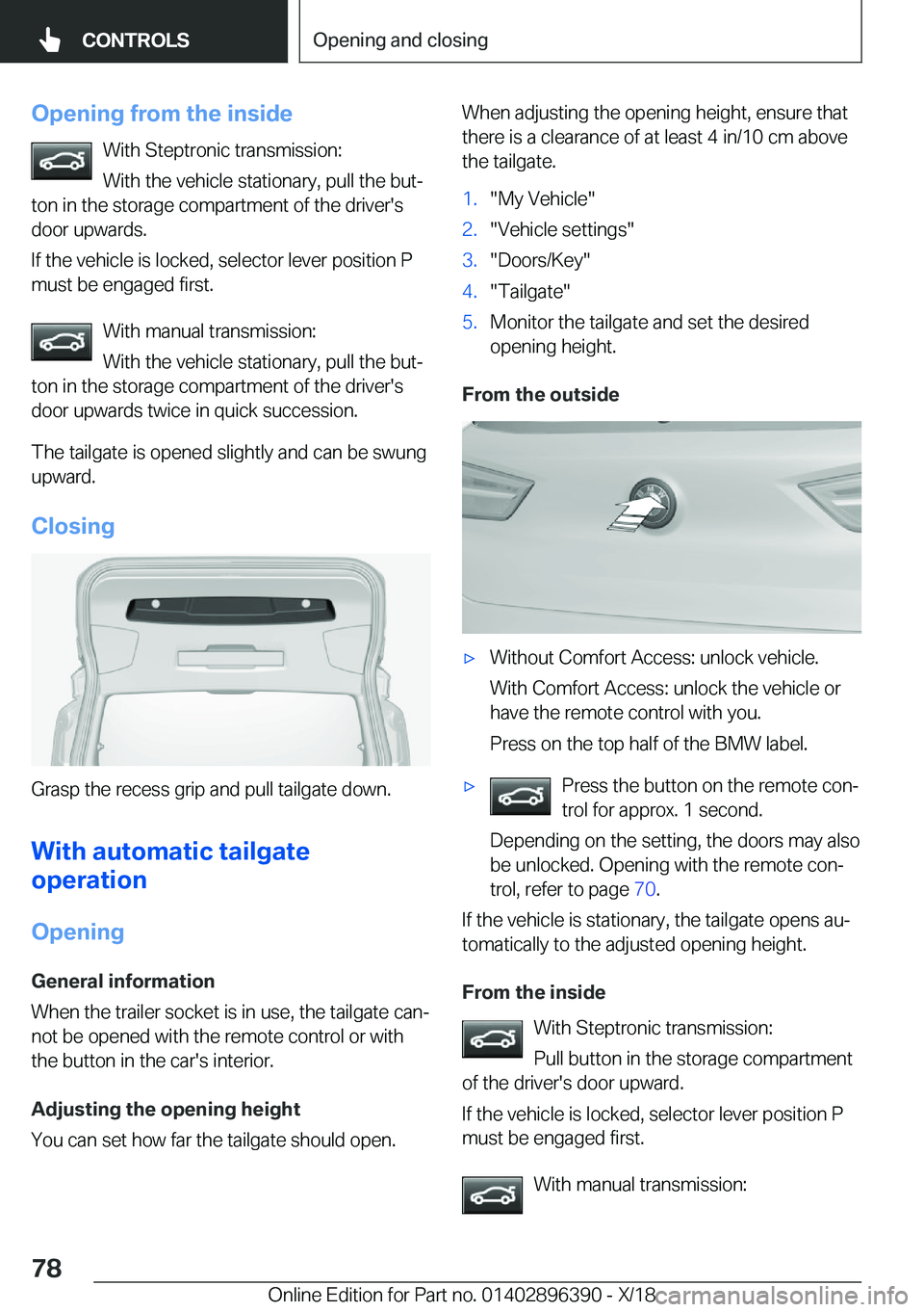 BMW X2 2019  Owners Manual �O�p�e�n�i�n�g��f�r�o�m��t�h�e��i�n�s�i�d�e�W�i�t�h��S�t�e�p�t�r�o�n�i�c��t�r�a�n�s�m�i�s�s�i�o�n�:
�W�i�t�h��t�h�e��v�e�h�i�c�l�e��s�t�a�t�i�o�n�a�r�y�,��p�u�l�l��t�h�e��b�u�tj
�t�o�n��i