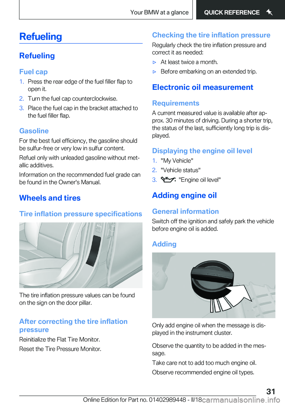 BMW X2 2018  Owners Manual �R�e�f�u�e�l�i�n�g
�R�e�f�u�e�l�i�n�g�F�u�e�l��c�a�p
�1�.�P�r�e�s�s� �t�h�e� �r�e�a�r� �e�d�g�e� �o�f� �t�h�e� �f�u�e�l� �f�i�l�l�e�r� �f�l�a�p� �t�o�o�p�e�n� �i�t�.�2�.�T�u�r�n� �t�h�e� �f�u�e�l� �c