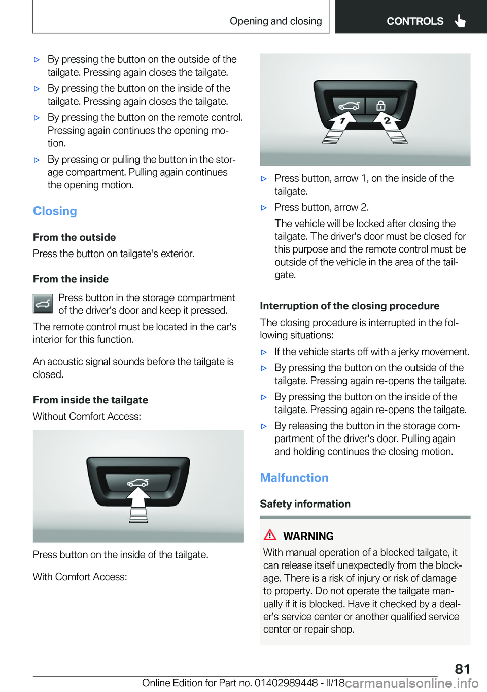 BMW X2 2018  Owners Manual 'x�B�y� �p�r�e�s�s�i�n�g� �t�h�e� �b�u�t�t�o�n� �o�n� �t�h�e� �o�u�t�s�i�d�e� �o�f� �t�h�e
�t�a�i�l�g�a�t�e�.� �P�r�e�s�s�i�n�g� �a�g�a�i�n� �c�l�o�s�e�s� �t�h�e� �t�a�i�l�g�a�t�e�.'x�B�y� �p�