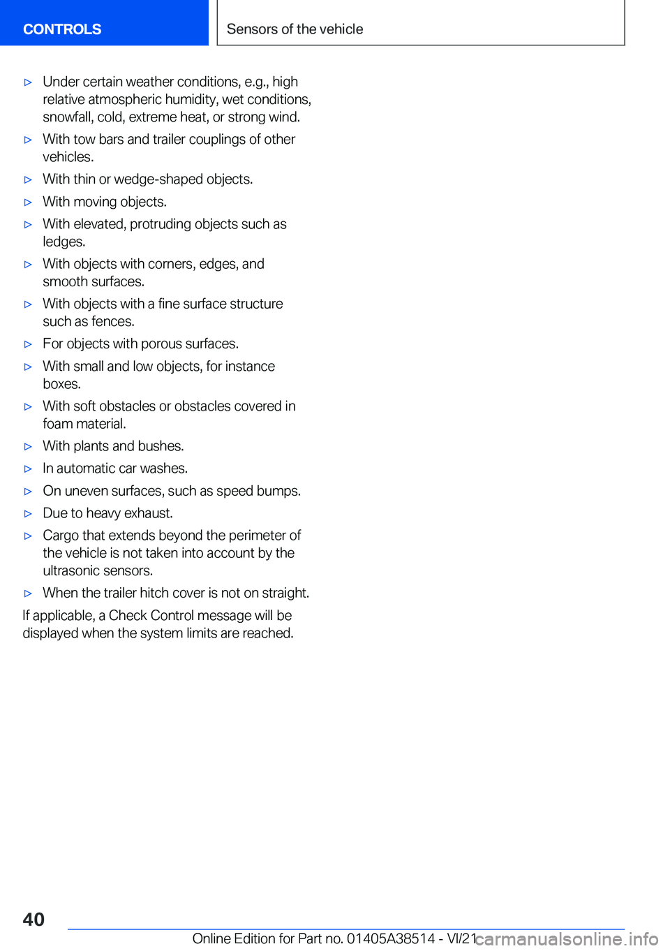 BMW X3 2022  Owners Manual 'x�U�n�d�e�r��c�e�r�t�a�i�n��w�e�a�t�h�e�r��c�o�n�d�i�t�i�o�n�s�,��e�.�g�.�,��h�i�g�h�r�e�l�a�t�i�v�e��a�t�m�o�s�p�h�e�r�i�c��h�u�m�i�d�i�t�y�,��w�e�t��c�o�n�d�i�t�i�o�n�s�,
�s�n�o�w�f�a�