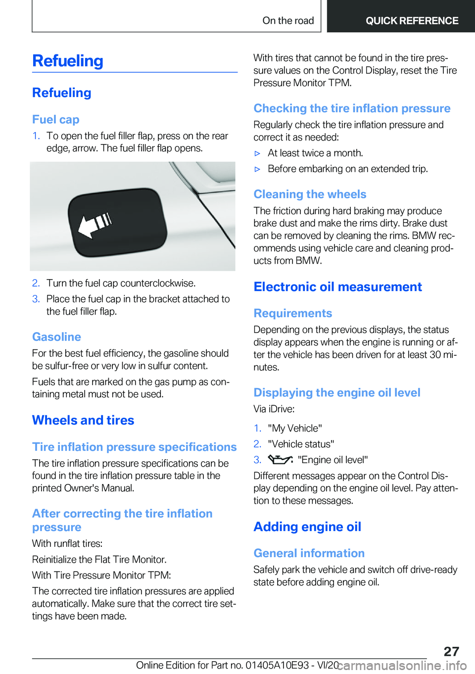 BMW X3 2021  Owners Manual �R�e�f�u�e�l�i�n�g
�R�e�f�u�e�l�i�n�g�F�u�e�l��c�a�p
�1�.�T�o��o�p�e�n��t�h�e��f�u�e�l��f�i�l�l�e�r��f�l�a�p�,��p�r�e�s�s��o�n��t�h�e��r�e�a�r
�e�d�g�e�,��a�r�r�o�w�.��T�h�e��f�u�e�l��f�