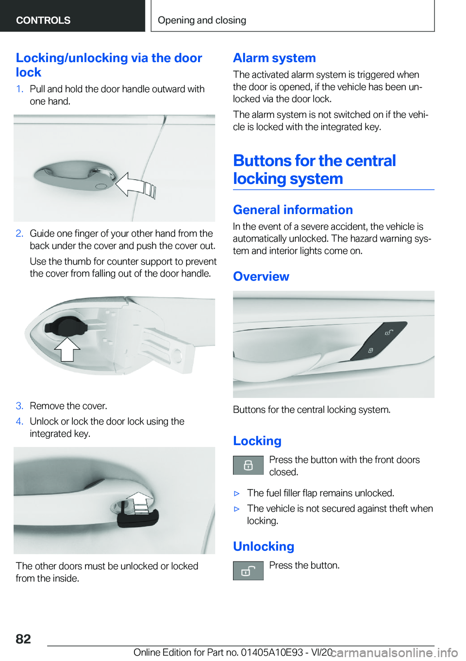 BMW X3 2021  Owners Manual �L�o�c�k�i�n�g�/�u�n�l�o�c�k�i�n�g��v�i�a��t�h�e��d�o�o�r
�l�o�c�k�1�.�P�u�l�l��a�n�d��h�o�l�d��t�h�e��d�o�o�r��h�a�n�d�l�e��o�u�t�w�a�r�d��w�i�t�h �o�n�e��h�a�n�d�.�2�.�G�u�i�d�e��o�n�e�
