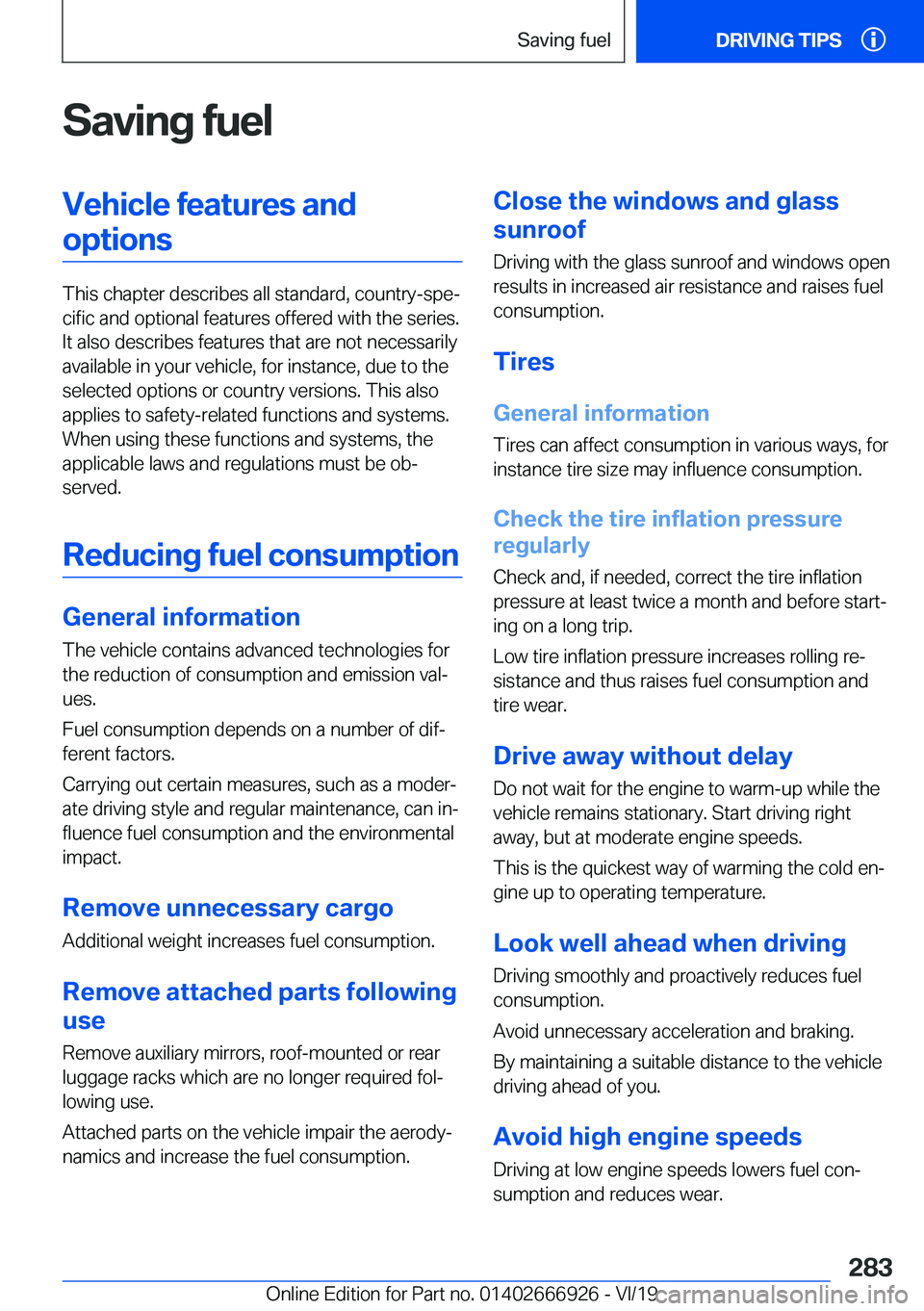 BMW X3 2020  Owners Manual �S�a�v�i�n�g��f�u�e�l�V�e�h�i�c�l�e��f�e�a�t�u�r�e�s��a�n�d�o�p�t�i�o�n�s
�T�h�i�s��c�h�a�p�t�e�r��d�e�s�c�r�i�b�e�s��a�l�l��s�t�a�n�d�a�r�d�,��c�o�u�n�t�r�y�-�s�p�ej�c�i�f�i�c��a�n�d��o�p�