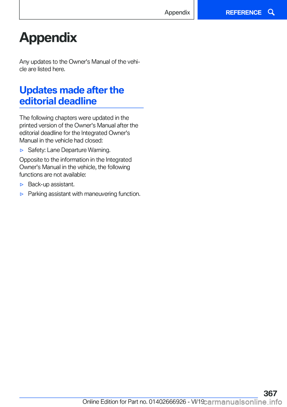 BMW X3 2020  Owners Manual �A�p�p�e�n�d�i�x�A�n�y��u�p�d�a�t�e�s��t�o��t�h�e��O�w�n�e�r�'�s��M�a�n�u�a�l��o�f��t�h�e��v�e�h�ij
�c�l�e��a�r�e��l�i�s�t�e�d��h�e�r�e�.
�U�p�d�a�t�e�s��m�a�d�e��a�f�t�e�r��t�h�e �