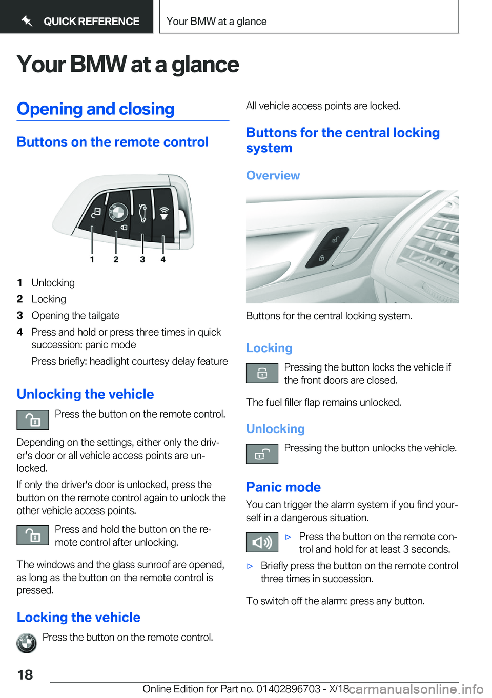 BMW X3 2019  Owners Manual �Y�o�u�r��B�M�W��a�t��a��g�l�a�n�c�e�O�p�e�n�i�n�g��a�n�d��c�l�o�s�i�n�g
�B�u�t�t�o�n�s��o�n��t�h�e��r�e�m�o�t�e��c�o�n�t�r�o�l
�1�U�n�l�o�c�k�i�n�g�2�L�o�c�k�i�n�g�3�O�p�e�n�i�n�g��t�h�e�