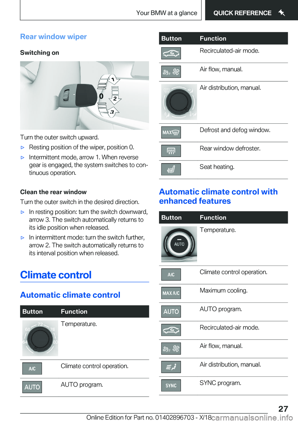 BMW X3 2019  Owners Manual �R�e�a�r��w�i�n�d�o�w��w�i�p�e�r
�S�w�i�t�c�h�i�n�g��o�n
�T�u�r�n��t�h�e��o�u�t�e�r��s�w�i�t�c�h��u�p�w�a�r�d�.
'x�R�e�s�t�i�n�g��p�o�s�i�t�i�o�n��o�f��t�h�e��w�i�p�e�r�,��p�o�s�i�t�i�