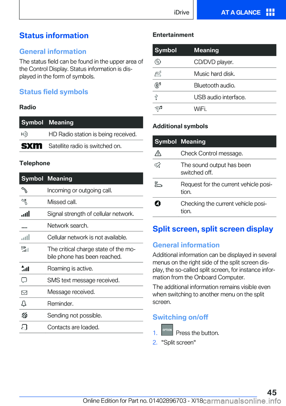 BMW X3 2019  Owners Manual �S�t�a�t�u�s��i�n�f�o�r�m�a�t�i�o�n�G�e�n�e�r�a�l��i�n�f�o�r�m�a�t�i�o�n
�T�h�e��s�t�a�t�u�s��f�i�e�l�d��c�a�n��b�e��f�o�u�n�d��i�n��t�h�e��u�p�p�e�r��a�r�e�a��o�f
�t�h�e��C�o�n�t�r�o�l�