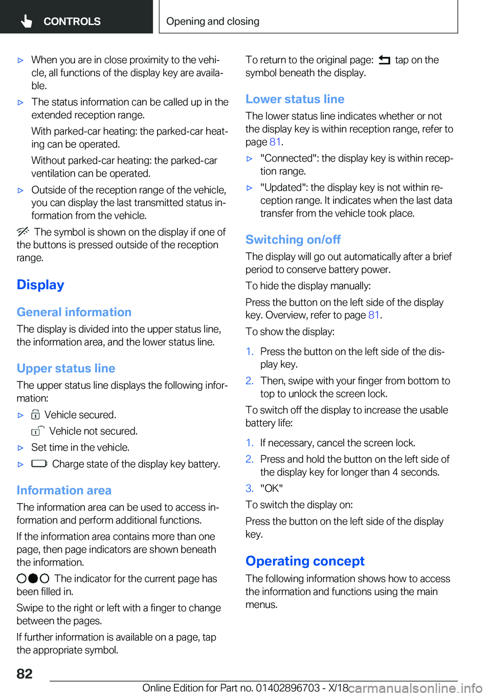 BMW X3 2019  Owners Manual 'x�W�h�e�n��y�o�u��a�r�e��i�n��c�l�o�s�e��p�r�o�x�i�m�i�t�y��t�o��t�h�e��v�e�h�ij�c�l�e�,��a�l�l��f�u�n�c�t�i�o�n�s��o�f��t�h�e��d�i�s�p�l�a�y��k�e�y��a�r�e��a�v�a�i�l�aj�b�l�e�.