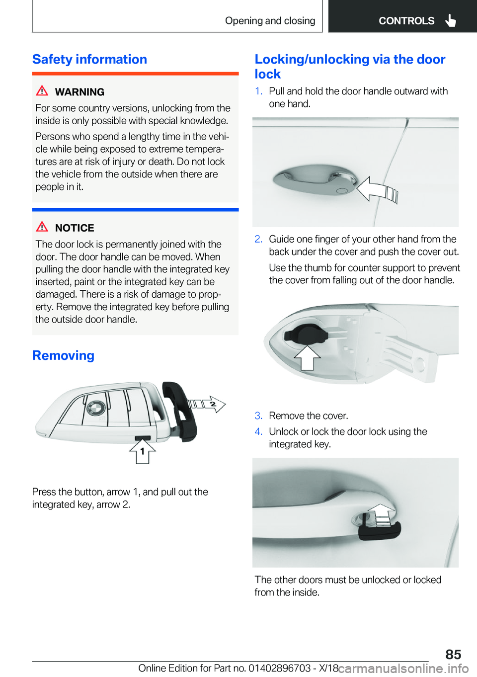 BMW X3 2019  Owners Manual �S�a�f�e�t�y��i�n�f�o�r�m�a�t�i�o�n
�W�A�R�N�I�N�G
�F�o�r��s�o�m�e��c�o�u�n�t�r�y��v�e�r�s�i�o�n�s�,��u�n�l�o�c�k�i�n�g��f�r�o�m��t�h�e �i�n�s�i�d�e��i�s��o�n�l�y��p�o�s�s�i�b�l�e��w�i�t�h�